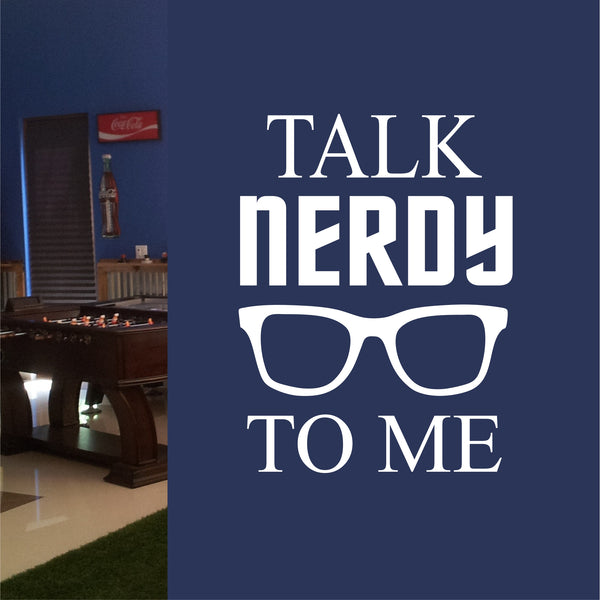 talk-nerdy-to-me-geeky-decal-vinyl-lettering-geek-wall-quotes