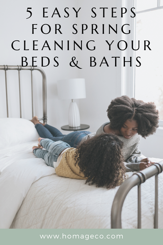 5 Easy Steps for Spring Cleaning Your Beds and Baths www.homageco.com