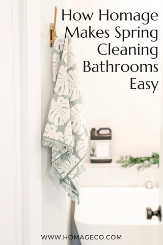 How Homage Makes Spring Cleaning Bathrooms Easy www.homageco.com