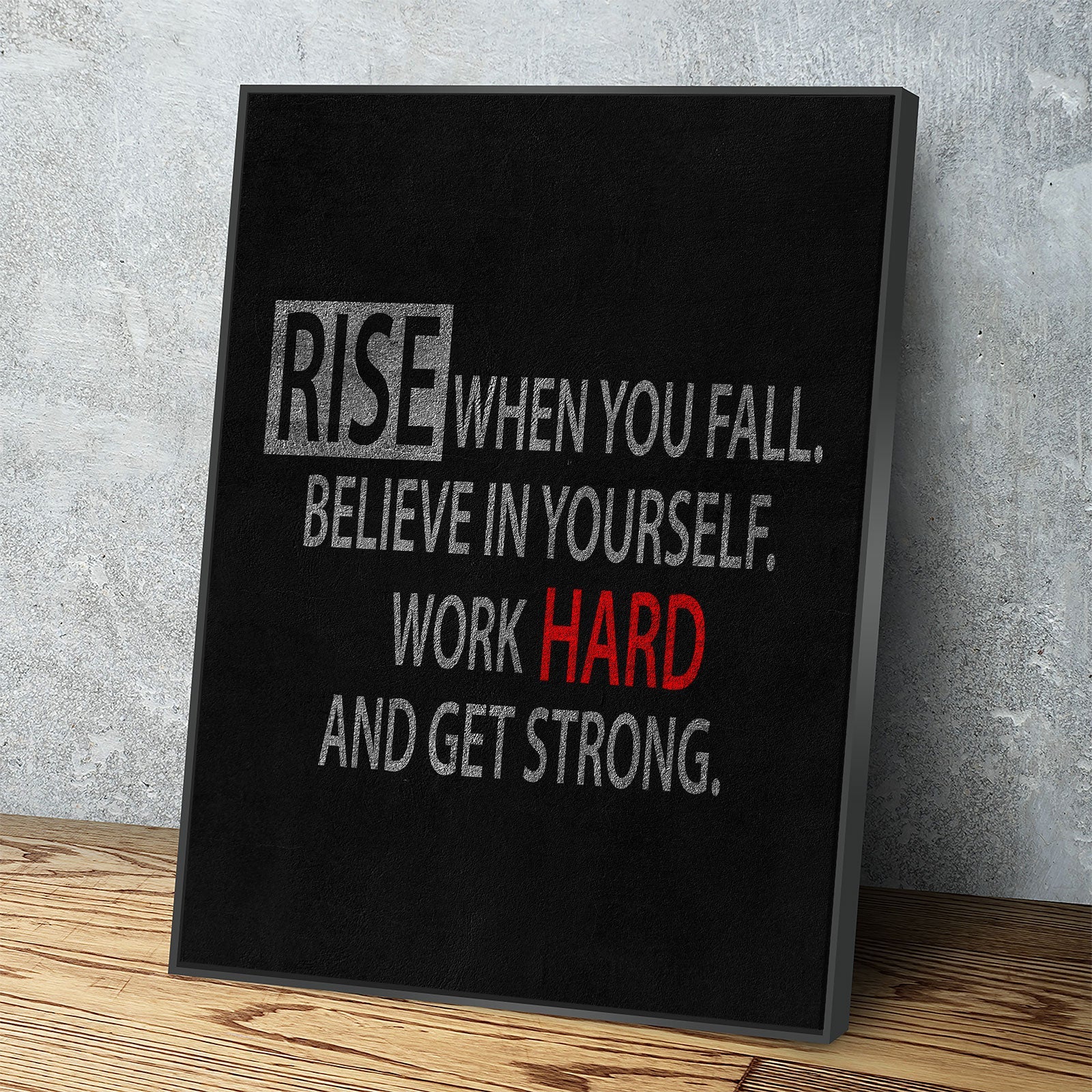 Rise When You Fall Believe In Yourself Work Hard And Get Strong Canvas Wall Art, Motivational Decor