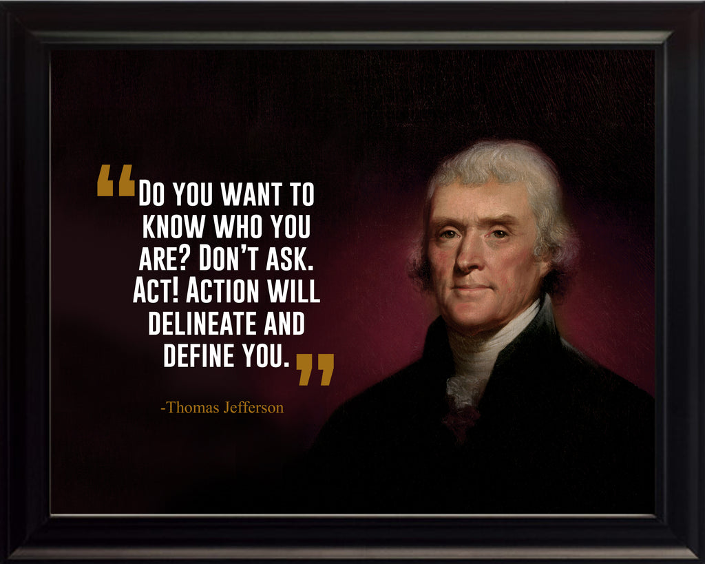 Thomas Jefferson Do You Want Poster, Print, Picture or Framed Photograph