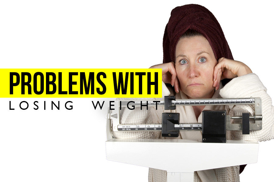 Problems with Losing Weight