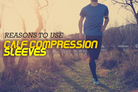 Reasons to Use Calf Compression Sleeves