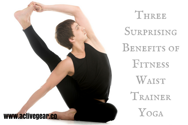 Three Surprising Benefits of Fitness Waist Trainer Yoga – ActiveGear