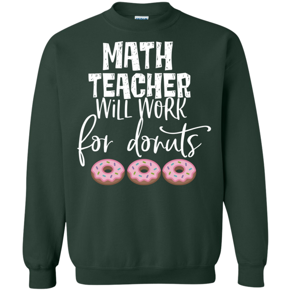 Math Teacher will work for donuts Crewneck Pullover Sweatshirt  8 oz.