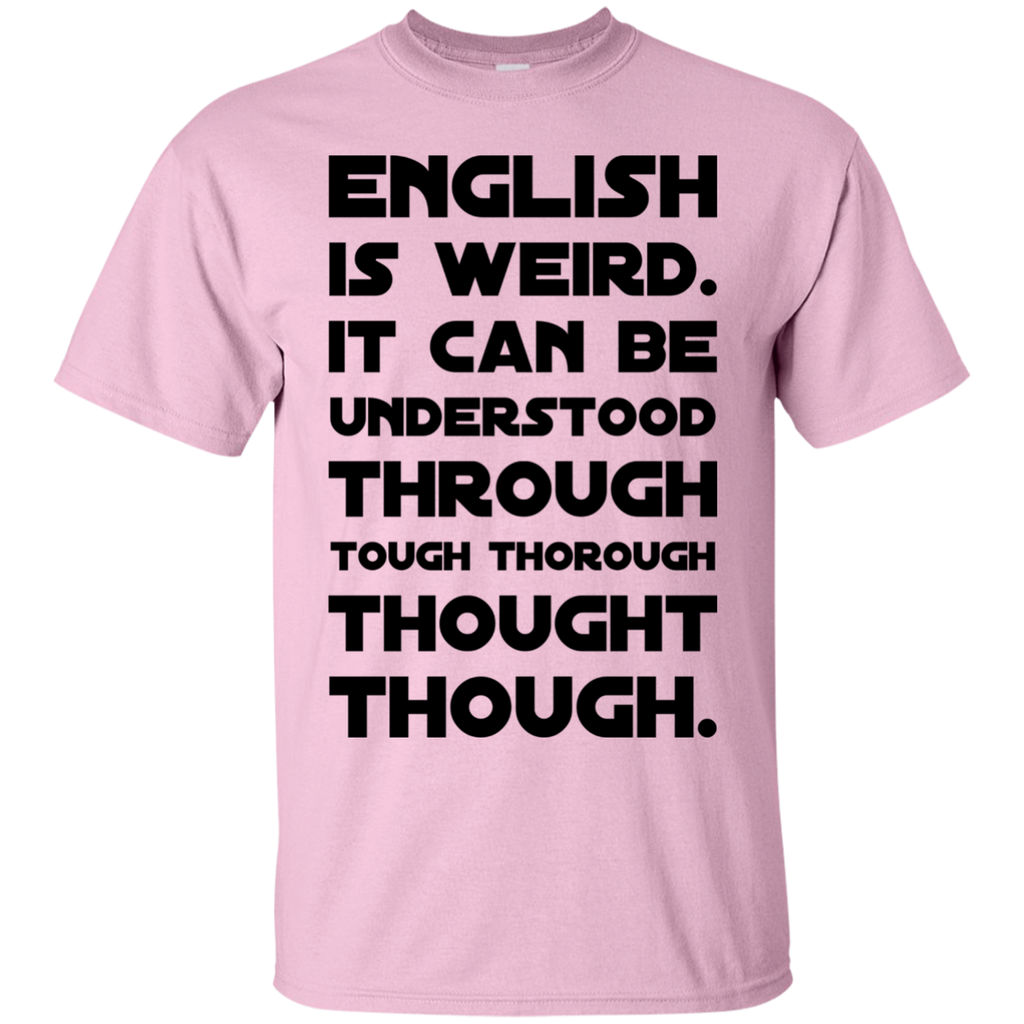 English Is Weird It Can Be Understood Through Tough Thorough Thought Teachersloungeshop