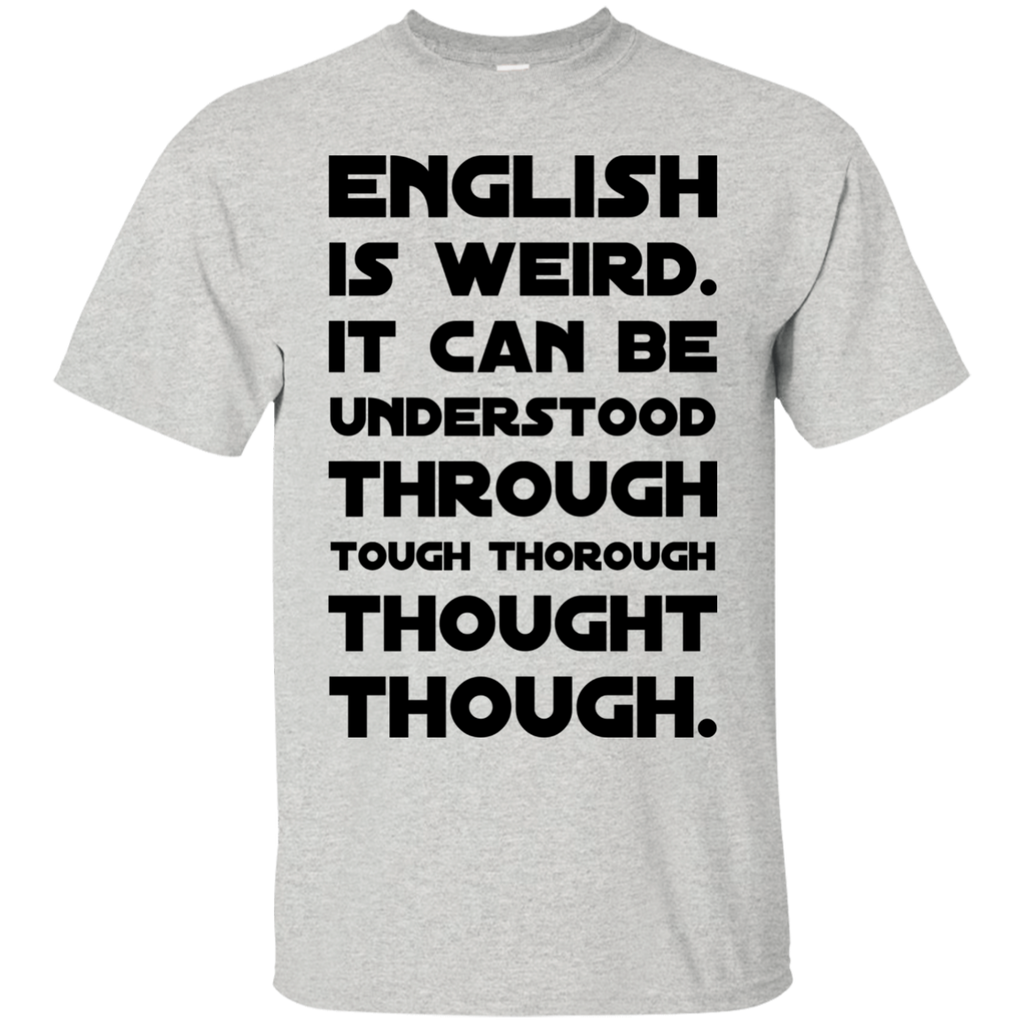 English Is Weird It Can Be Understood Through Tough Thorough Thought Teachersloungeshop