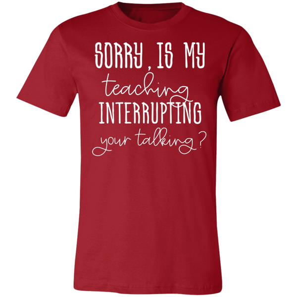 Sorry is my teaching  T-Shirt
