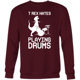 Dinosaur - T-Rex Hates Playing Drums - Sweatshirt T Shirt - TL00861SW - The TShirt Collection