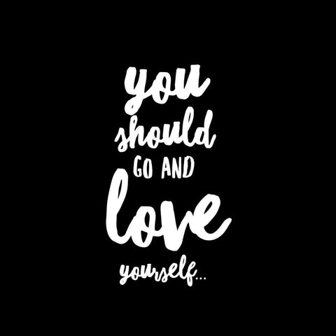 Quote: You Should go and love yourself