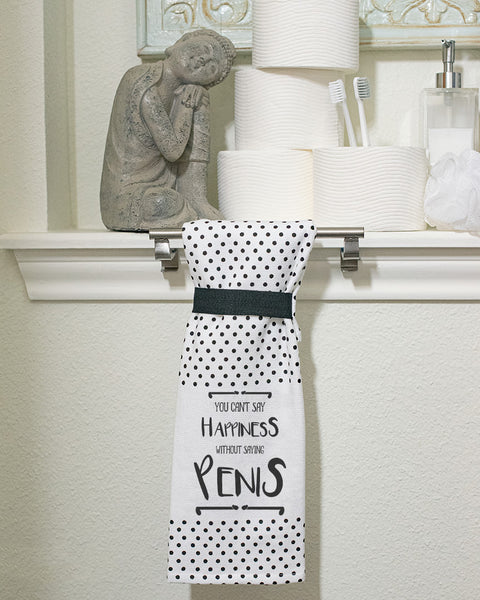 Terry cloth Hang Tight Towel that reads: You Can't Say Happiness Without Saying Penis