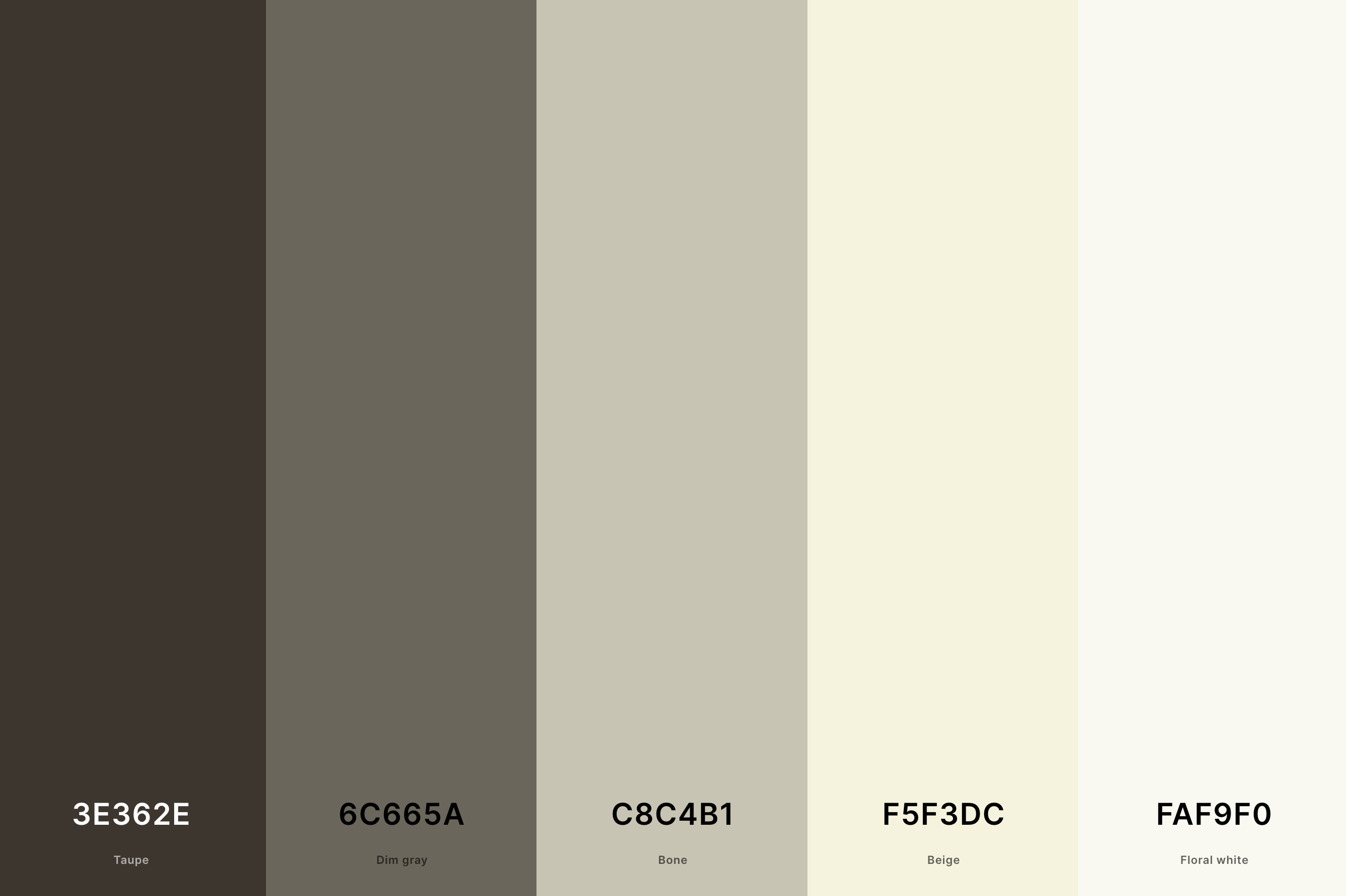 11. Aesthetic Beige Color Palette Color Palette with Taupe (Hex #3E362E) + Dim Gray (Hex #6C665A) + Bone (Hex #C8C4B1) + Beige (Hex #F5F3DC) + Floral White (Hex #FAF9F0) Color Palette with Hex Codes