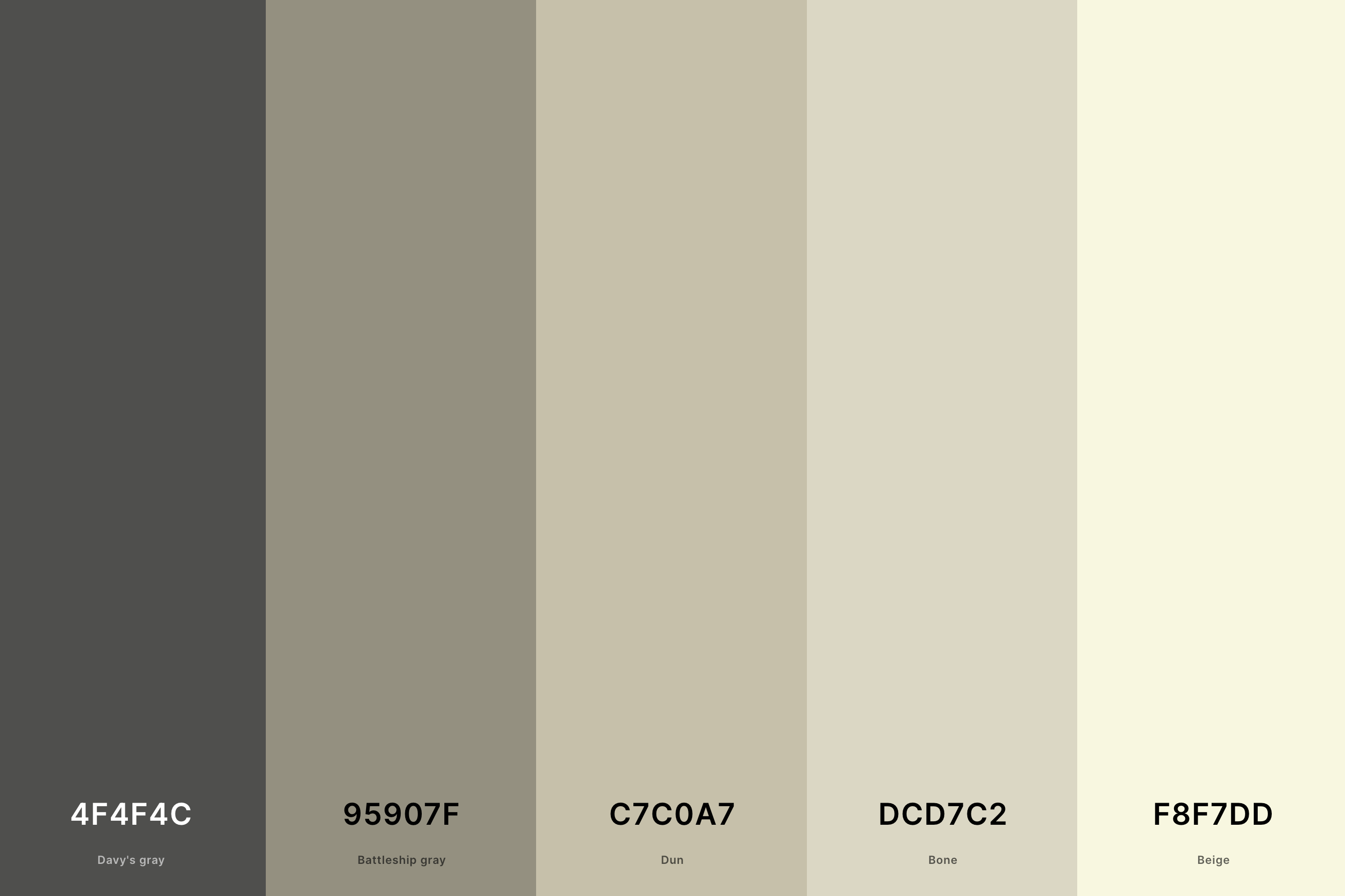 12. Cream And Grey Color Palette Color Palette with Davy'S Gray (Hex #4F4F4C) + Battleship Gray (Hex #95907F) + Dun (Hex #C7C0A7) + Bone (Hex #DCD7C2) + Beige (Hex #F8F7DD) Color Palette with Hex Codes