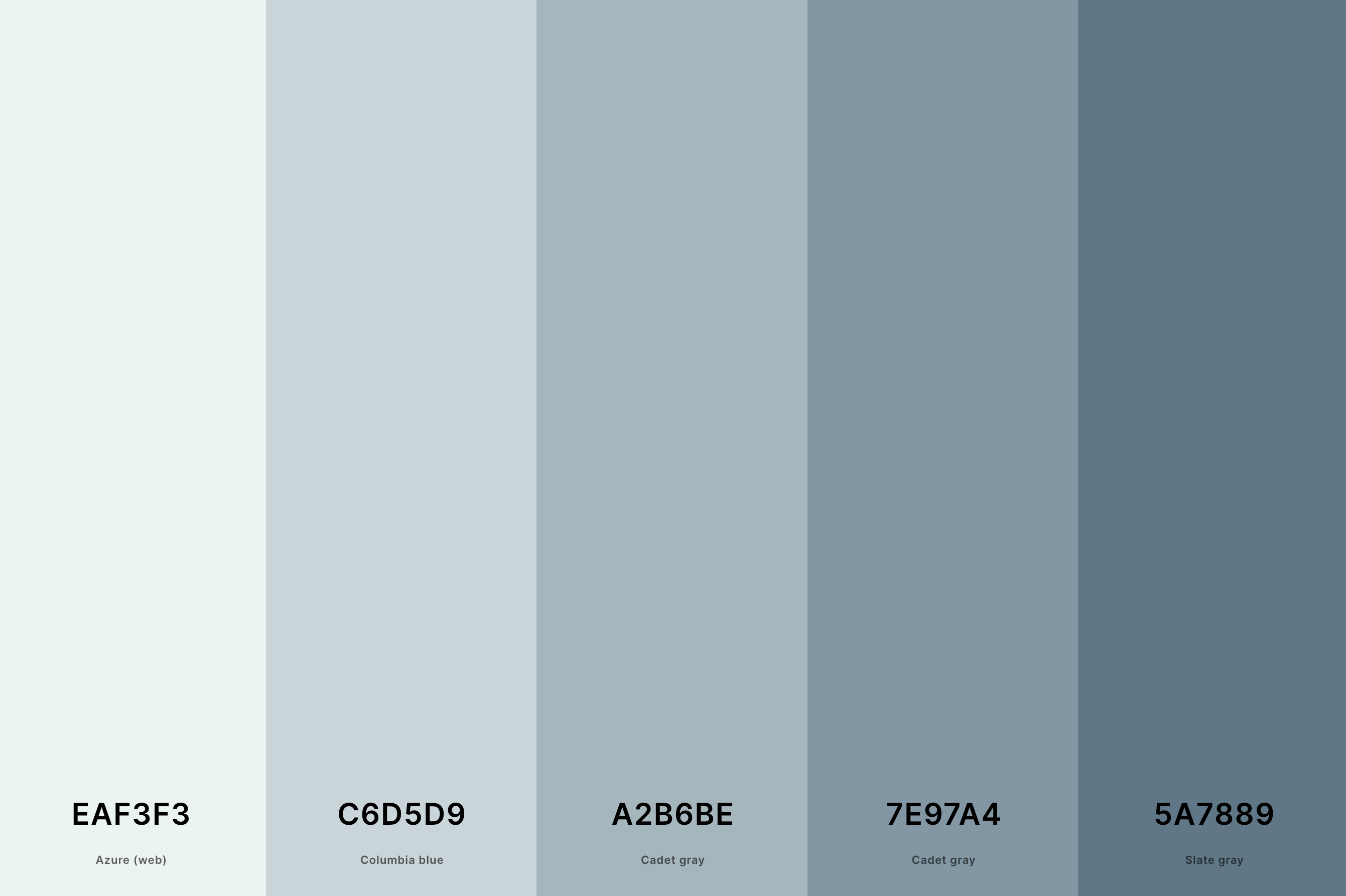 13. Cool Gray Color Palette Color Palette with Azure (Web) (Hex #EAF3F3) + Columbia Blue (Hex #C6D5D9) + Cadet Gray (Hex #A2B6BE) + Cadet Gray (Hex #7E97A4) + Slate Gray (Hex #5A7889) Color Palette with Hex Codes