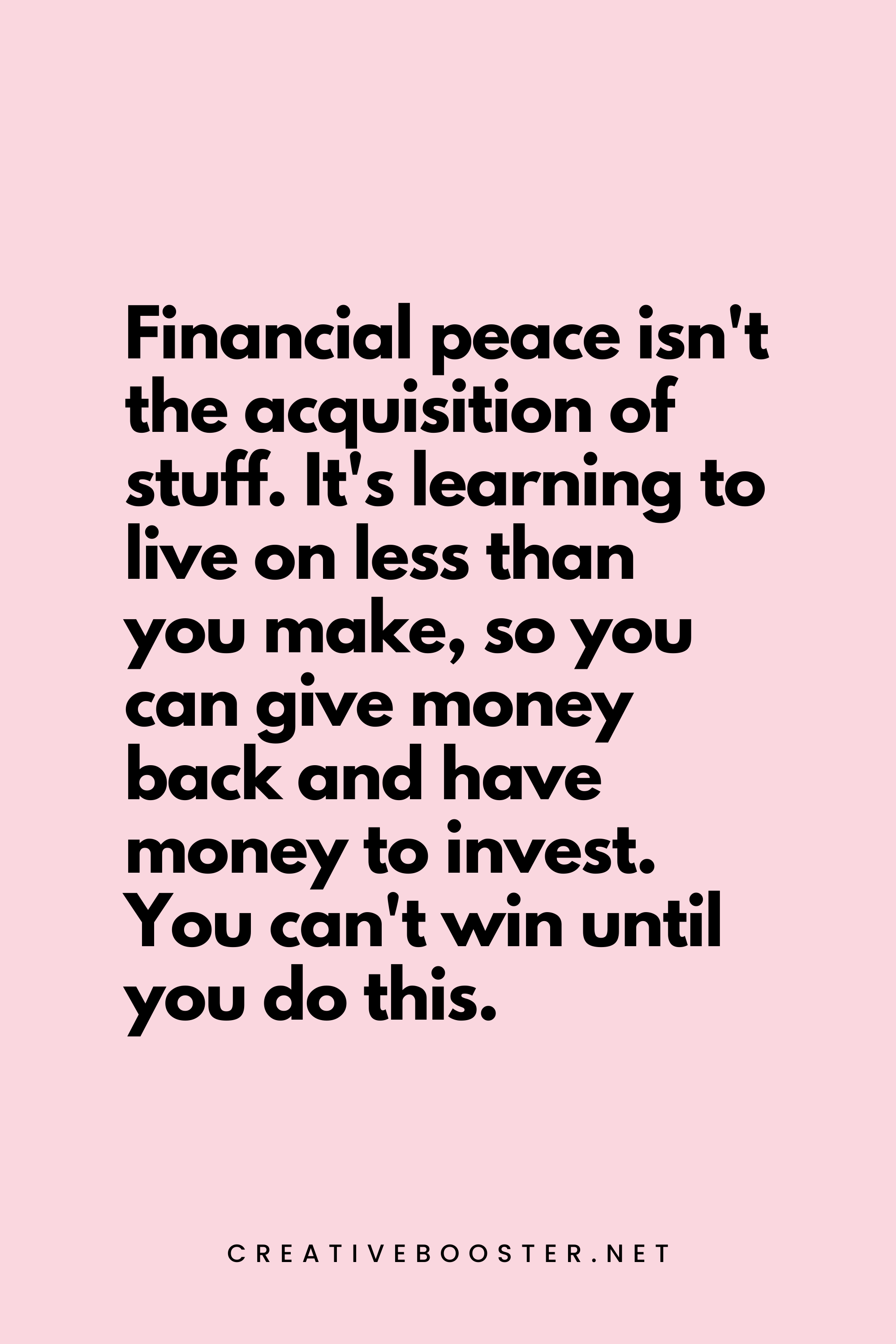 13. Financial peace isn't the acquisition of stuff. It's learning to live on less than you make, so you can give money back and have money to invest. You can't win until you do this. - Dave Ramsey - 1. Popular Financial Freedom Quotes