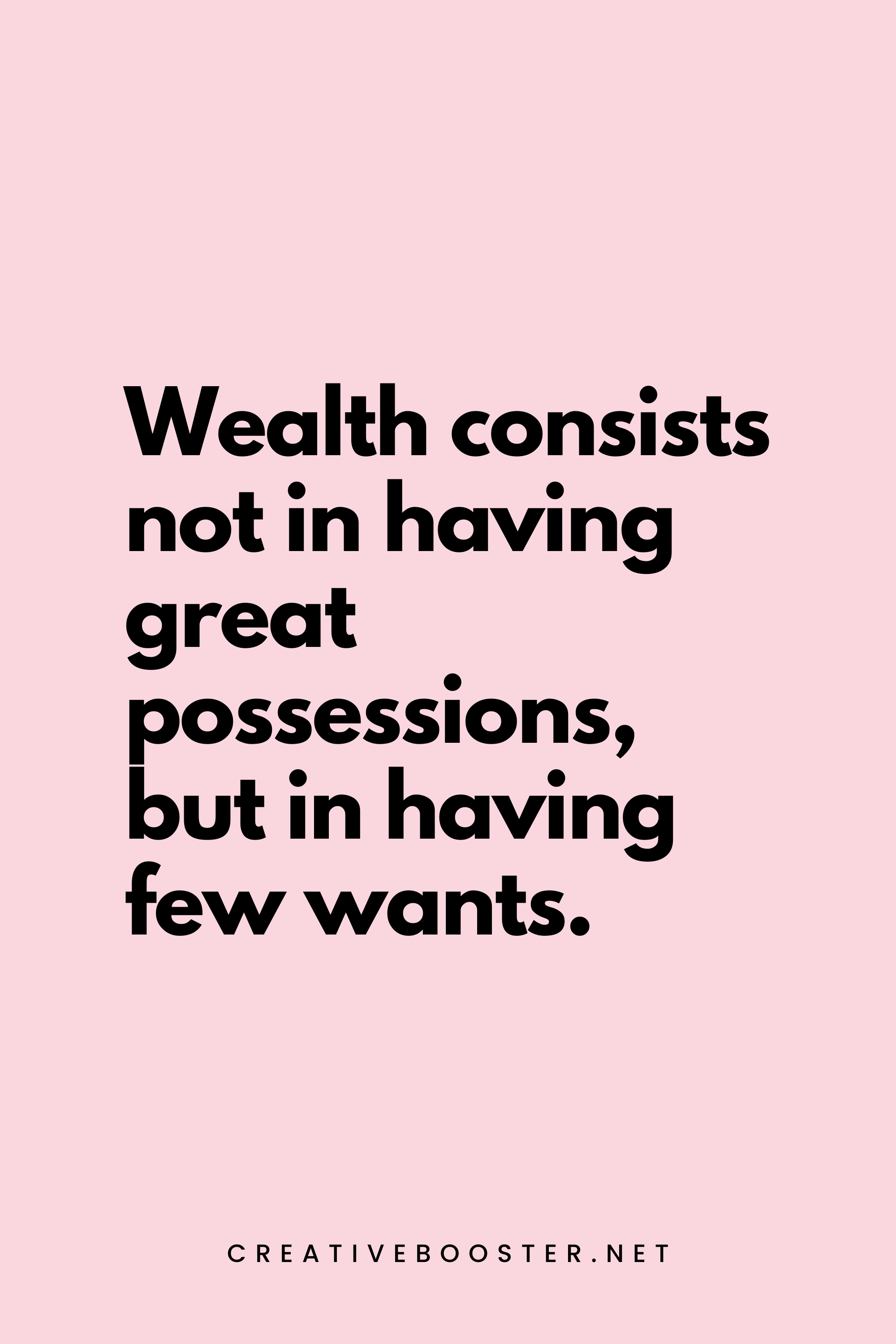 17. Wealth consists not in having great possessions, but in having few wants. - Epictetus - 1. Popular Financial Freedom Quotes