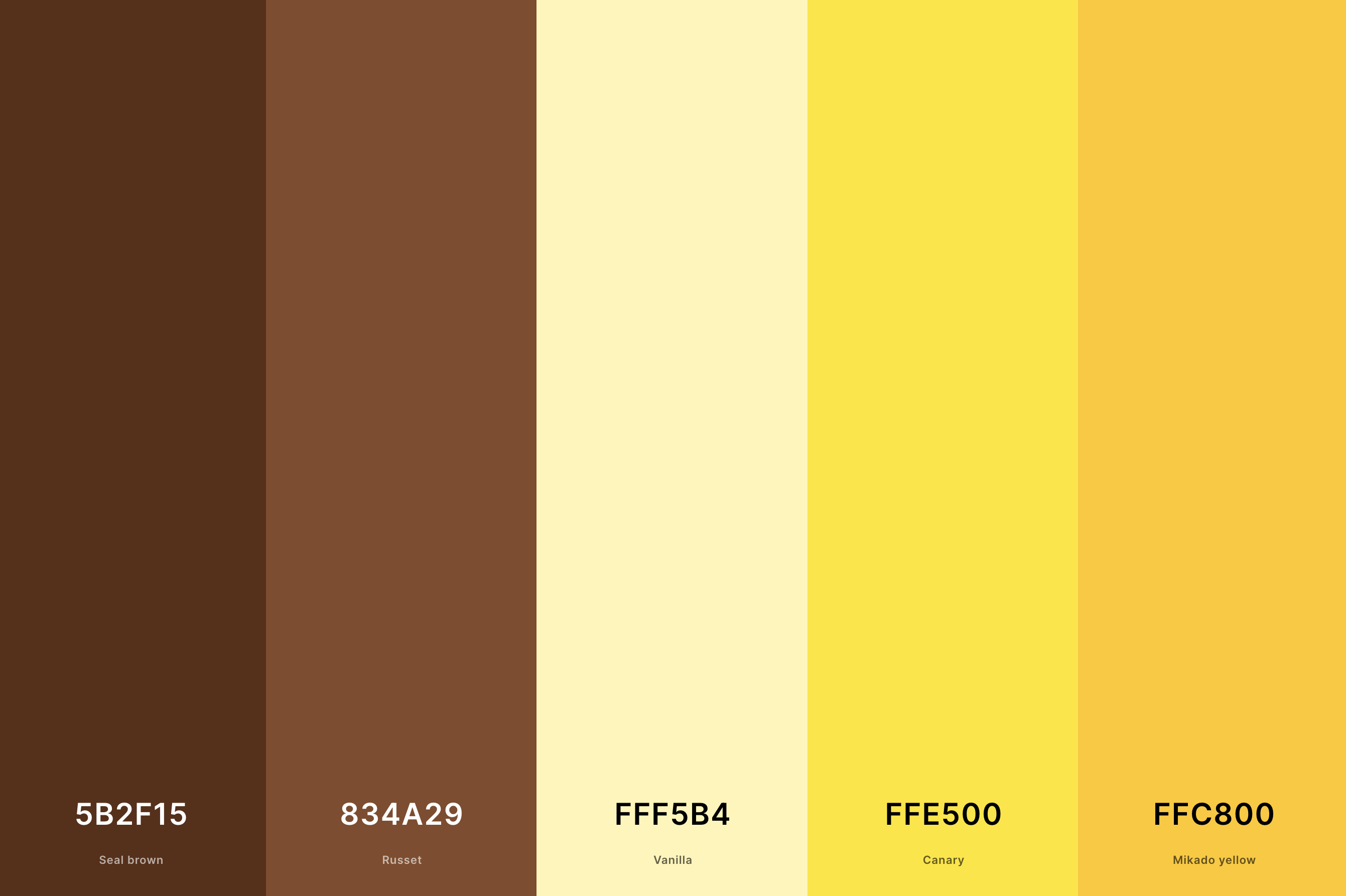 18. Brown And Yellow Color Palette Color Palette with Seal Brown (Hex #5B2F15) + Russet (Hex #834A29) + Vanilla (Hex #FFF5B4) + Canary (Hex #FFE500) + Mikado Yellow (Hex #FFC800) Color Palette with Hex Codes