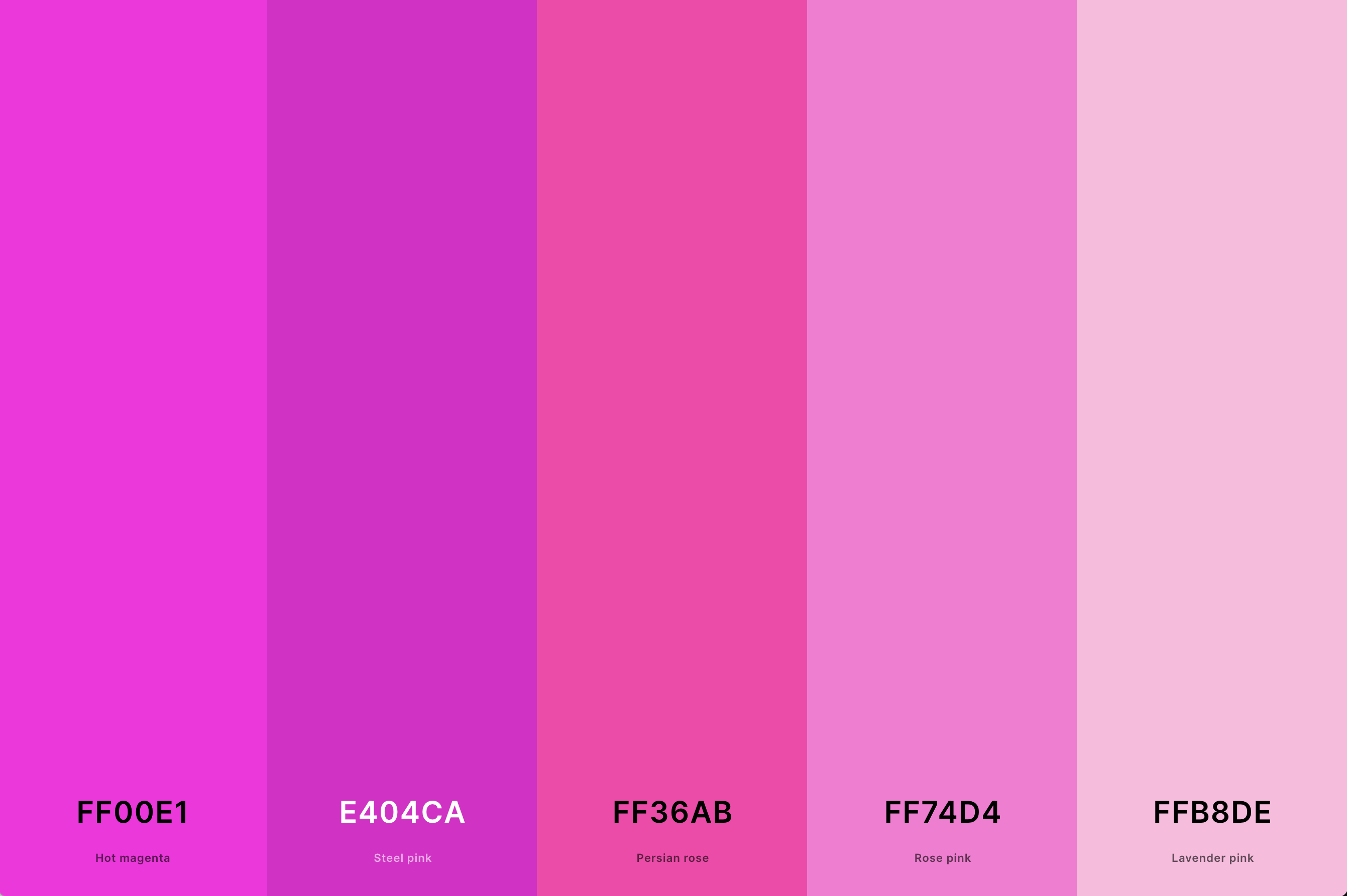 2. Hot Pink Color Palette Color Palette with Hot Magenta (Hex #FF00E1) + Steel Pink (Hex #E404CA) + Persian Rose (Hex #FF36AB) + Rose Pink (Hex #FF74D4) + Lavender Pink (Hex #FFB8DE) Color Palette with Hex Codes