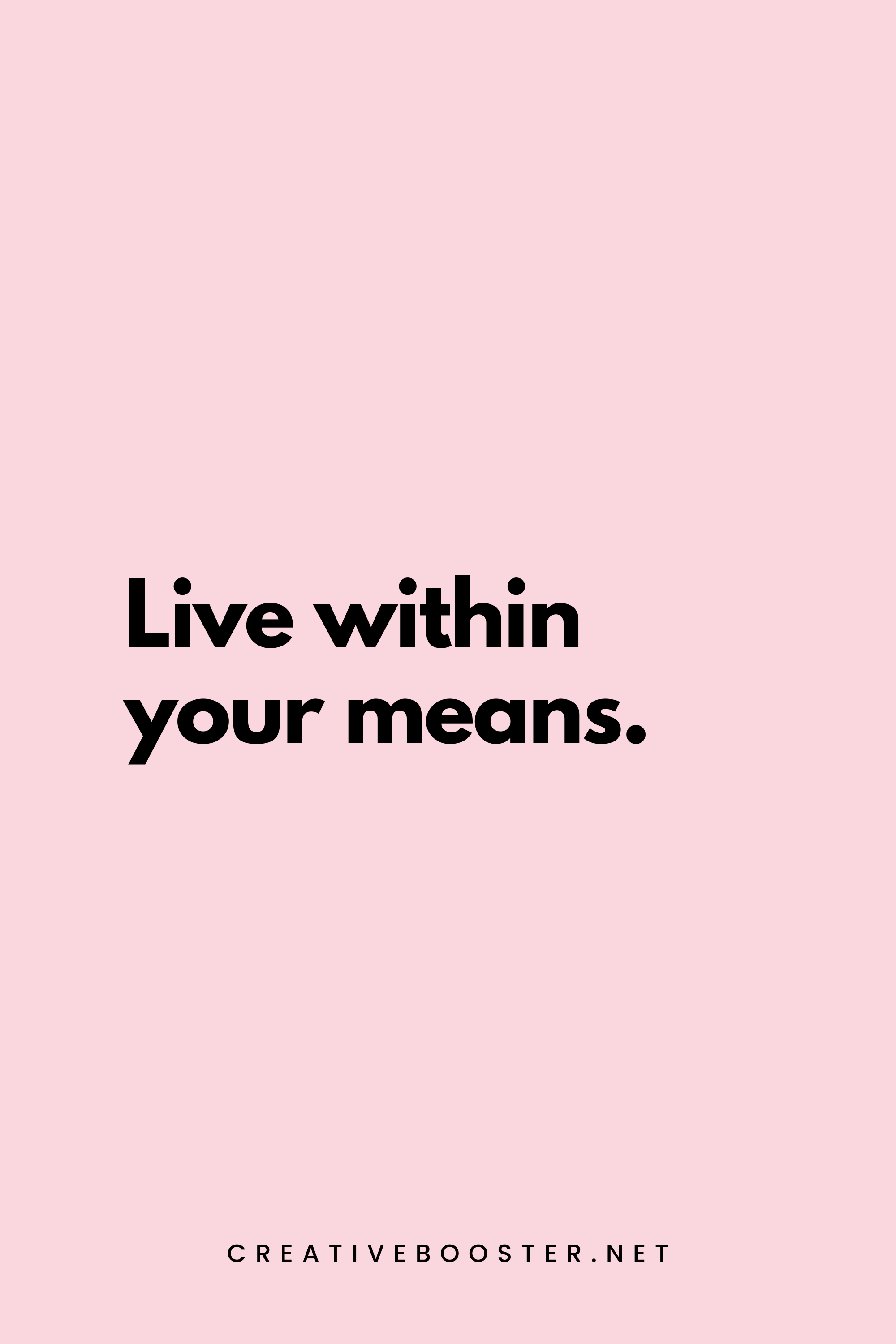20. Live within your means. - Unknown - 2. Short Financial Freedom Quotes