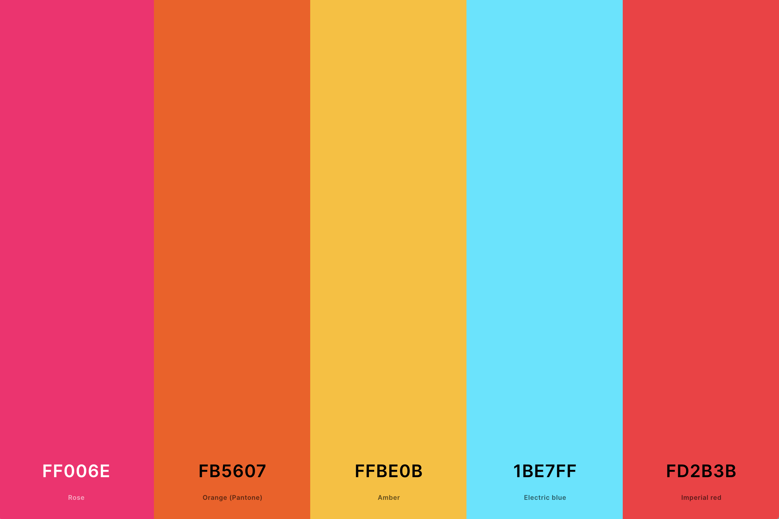 21. Neon Orange Color Palette Color Palette with Rose (Hex #FF006E) + Orange (Pantone) (Hex #FB5607) + Amber (Hex #FFBE0B) + Electric Blue (Hex #1BE7FF) + Imperial Red (Hex #FD2B3B) Color Palette with Hex Codes