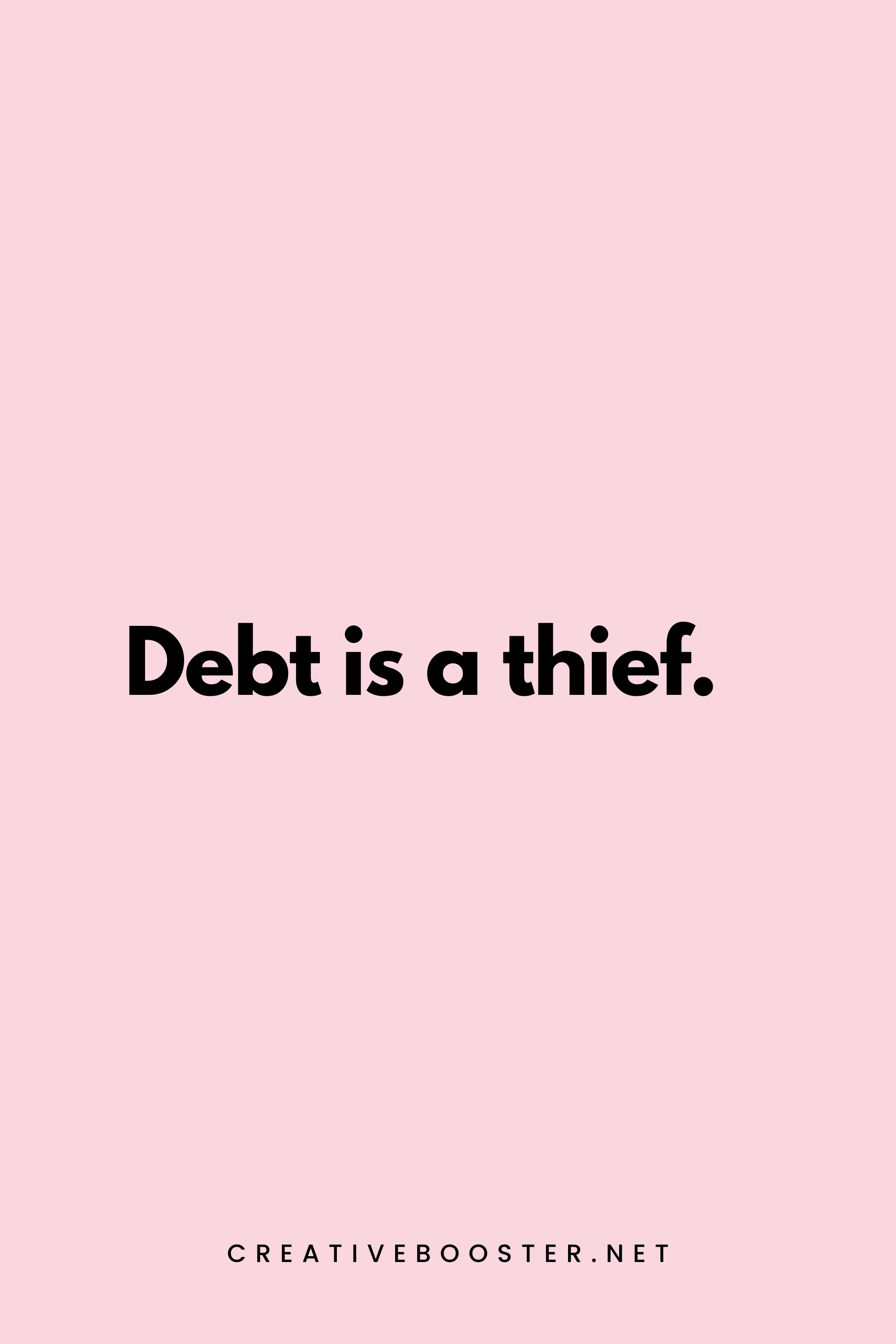 22. Debt is a thief. - Unknown - 2. Short Financial Freedom Quotes