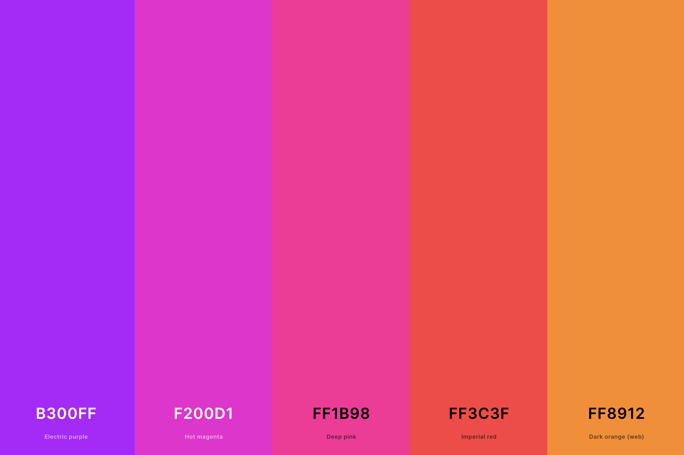 23. Neon Sunset Color Palette Color Palette with Electric Purple (Hex #B300FF) + Hot Magenta (Hex #F200D1) + Deep Pink (Hex #FF1B98) + Imperial Red (Hex #FF3C3F) + Dark Orange (Web) (Hex #FF8912) Color Palette with Hex Codes