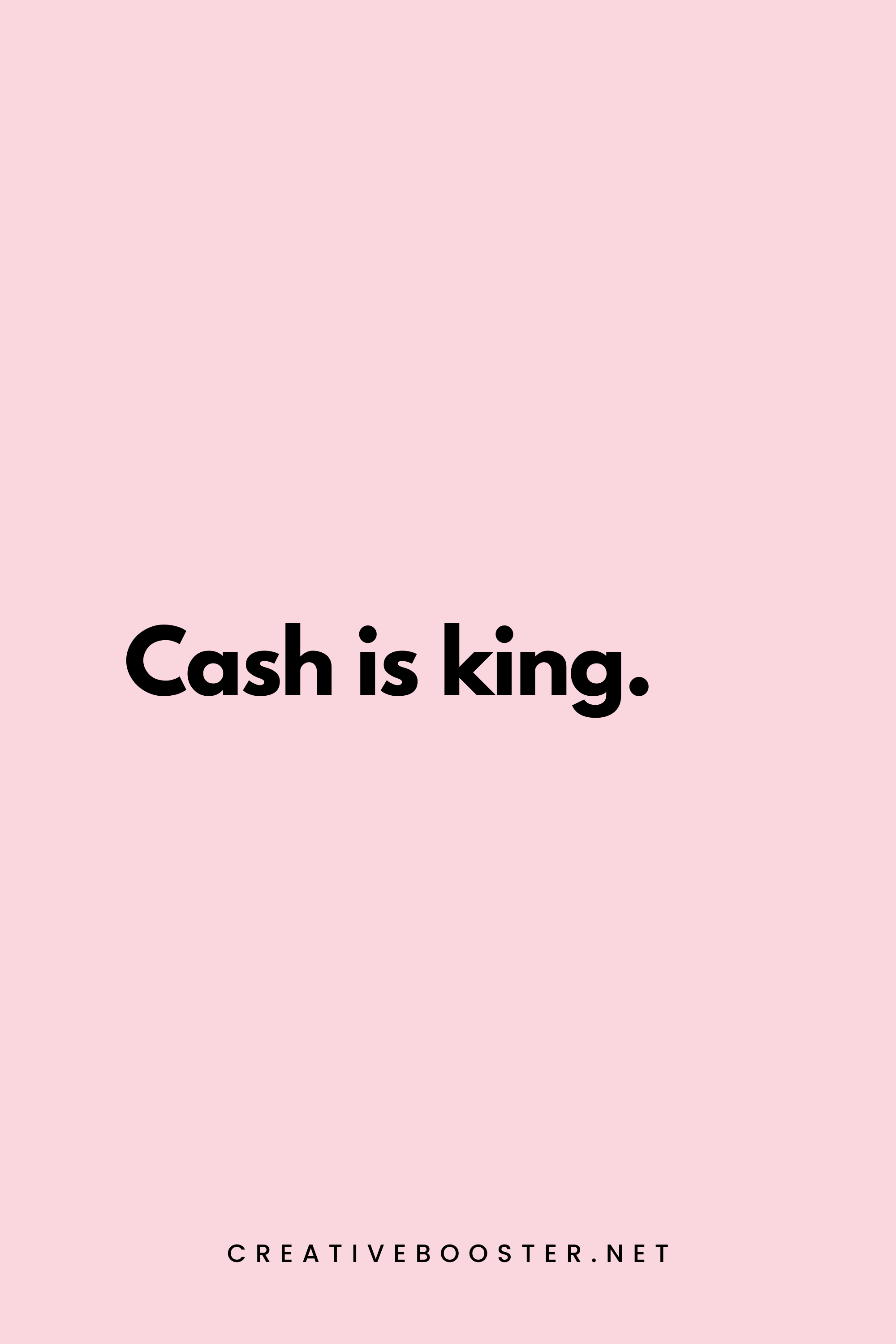 24. Cash is king. - Unknown - 2. Short Financial Freedom Quotes