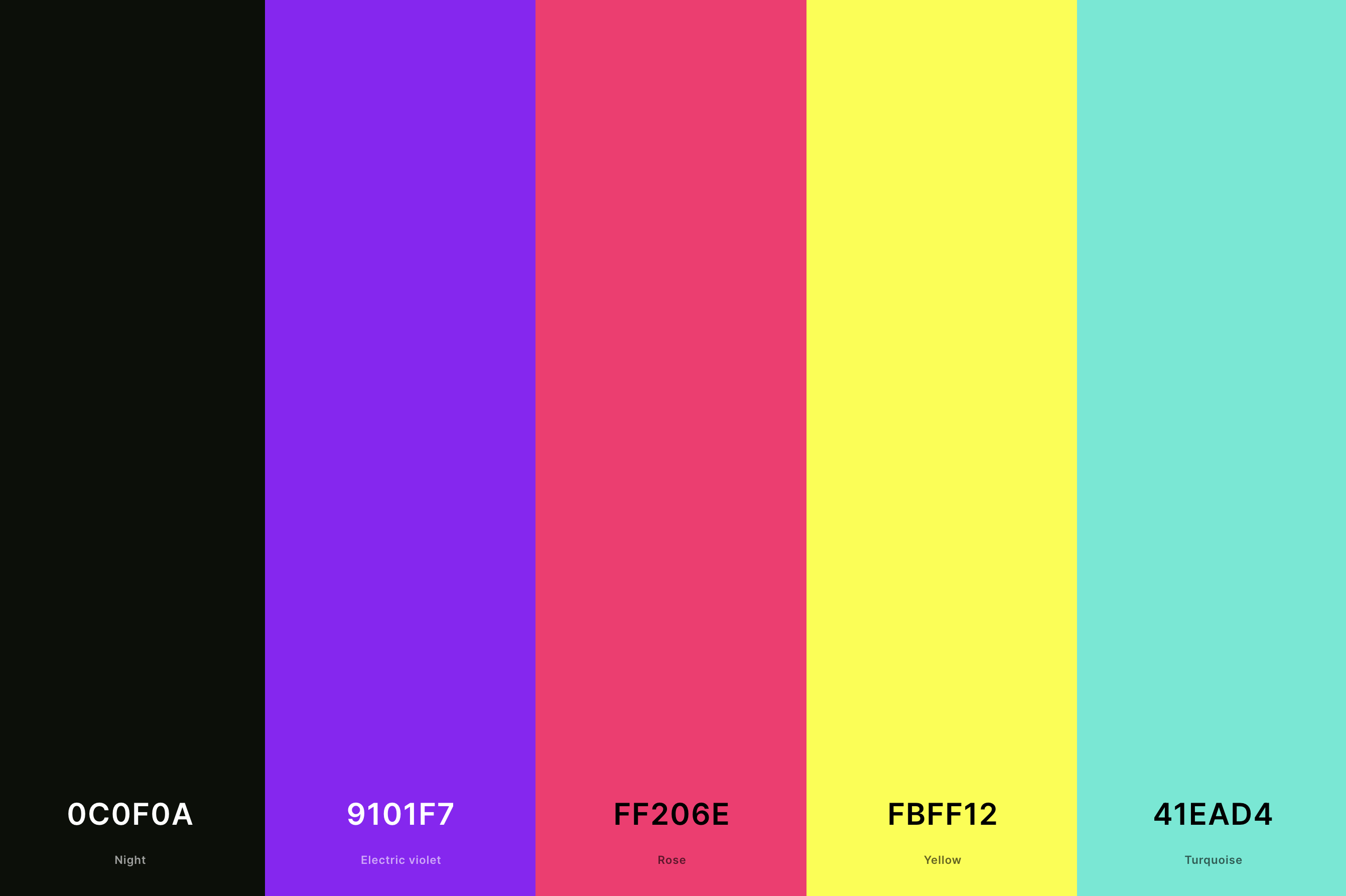 25. Aesthetic Neon Color Palette Color Palette with Night (Hex #0C0F0A) + Electric Violet (Hex #9101F7) + Rose (Hex #FF206E) + Yellow (Hex #FBFF12) + Turquoise (Hex #41EAD4) Color Palette with Hex Codes
