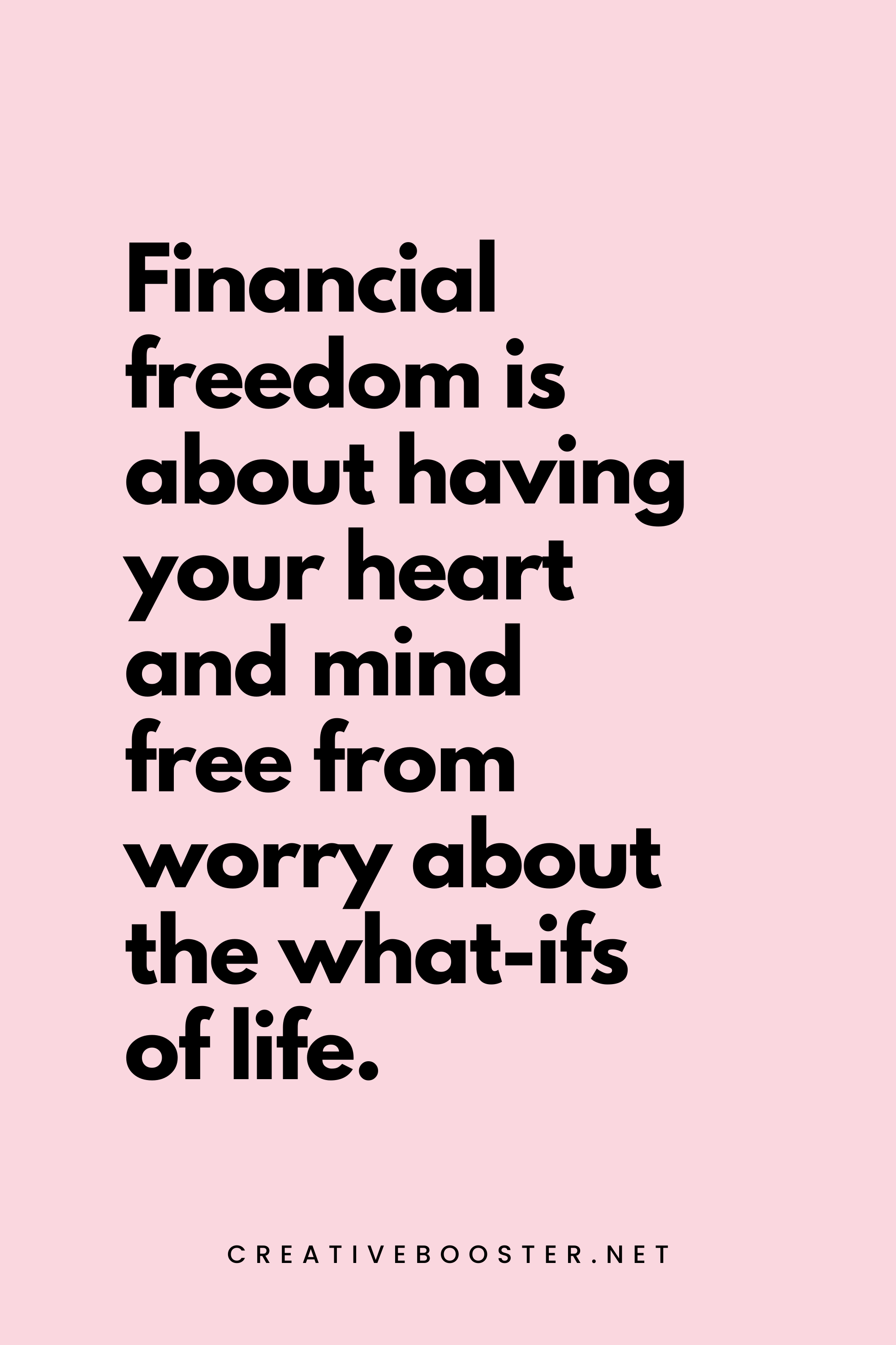 45. Financial freedom is about having your heart and mind free from worry about the what-ifs of life. - Suze Orman - 4. Financial Freedom Quotes for Women