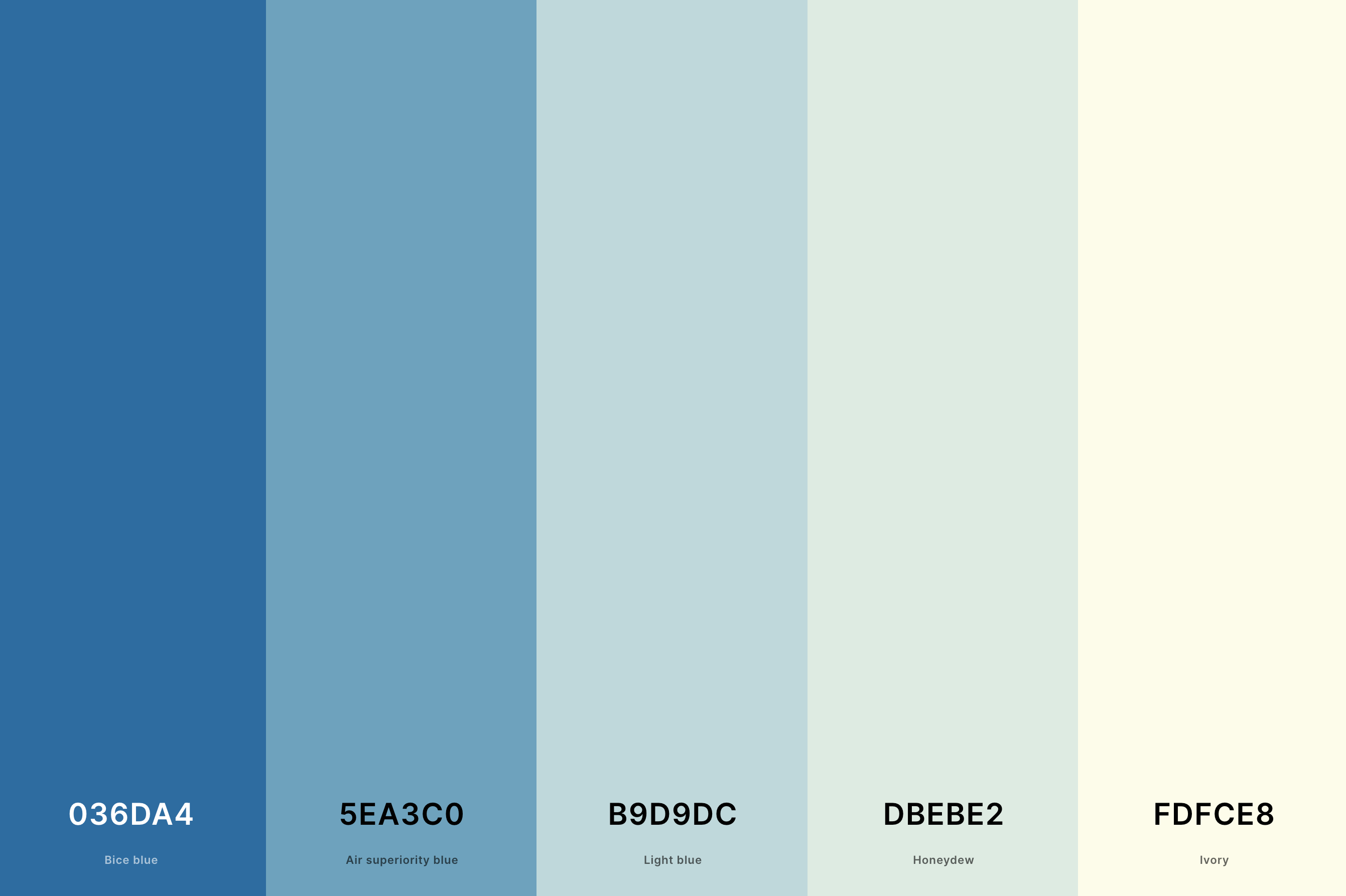 5. Blue And Cream Color Palette Color Palette with Bice Blue (Hex #036DA4) + Air Superiority Blue (Hex #5EA3C0) + Light Blue (Hex #B9D9DC) + Honeydew (Hex #DBEBE2) + Ivory (Hex #FDFCE8) Color Palette with Hex Codes