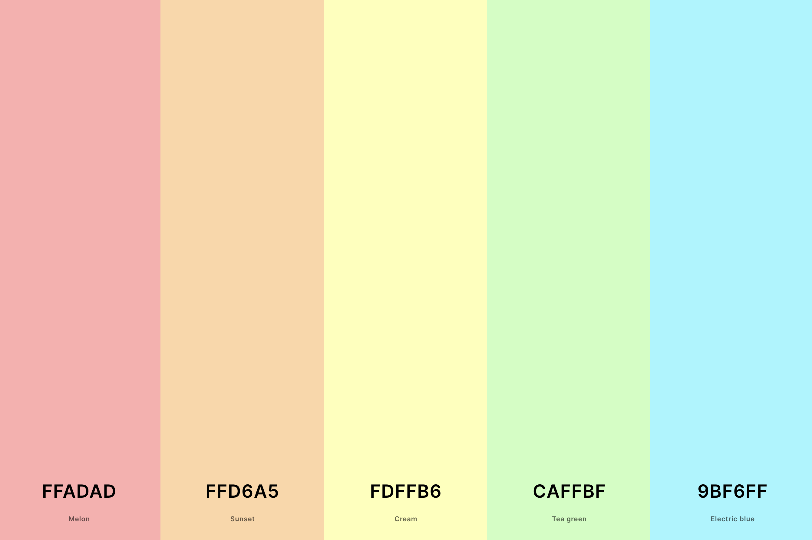 6. Pastel Rainbow Color Palette Color Palette with Melon (Hex #FFADAD) + Sunset (Hex #FFD6A5) + Cream (Hex #FDFFB6) + Tea Green (Hex #CAFFBF) + Electric Blue (Hex #9BF6FF) Color Palette with Hex Codes