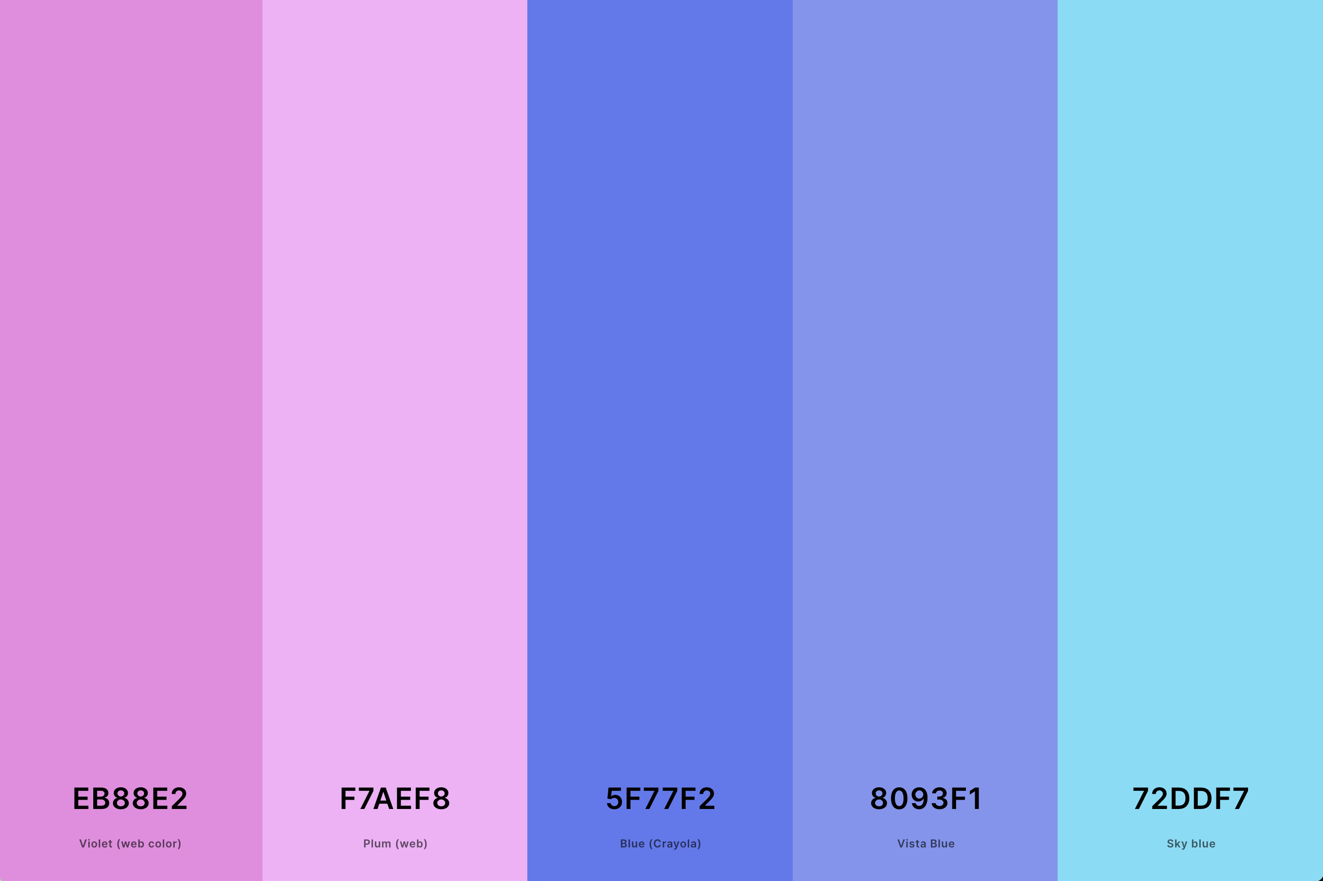 7. Pink And Blue Color Palette Color Palette with Violet (Web Color) (Hex #EB88E2) + Plum (Web) (Hex #F7AEF8) + Blue (Crayola) (Hex #5F77F2) + Vista Blue (Hex #8093F1) + Sky Blue (Hex #72DDF7) Color Palette with Hex Codes