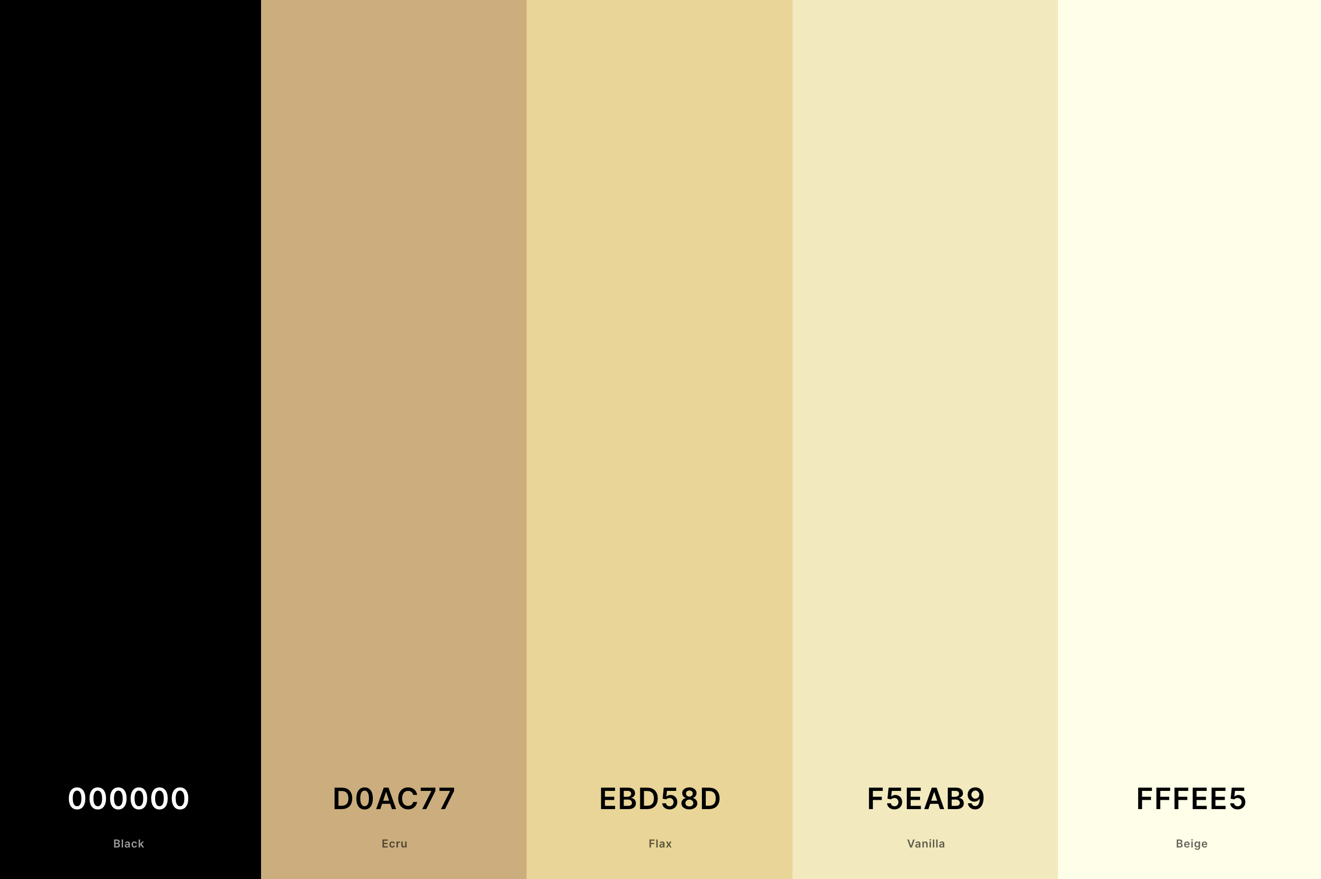 8. Black And Cream Color Palette Color Palette with Black (Hex #000000) + Ecru (Hex #D0AC77) + Flax (Hex #EBD58D) + Vanilla (Hex #F5EAB9) + Beige (Hex #FFFEE5) Color Palette with Hex Codes