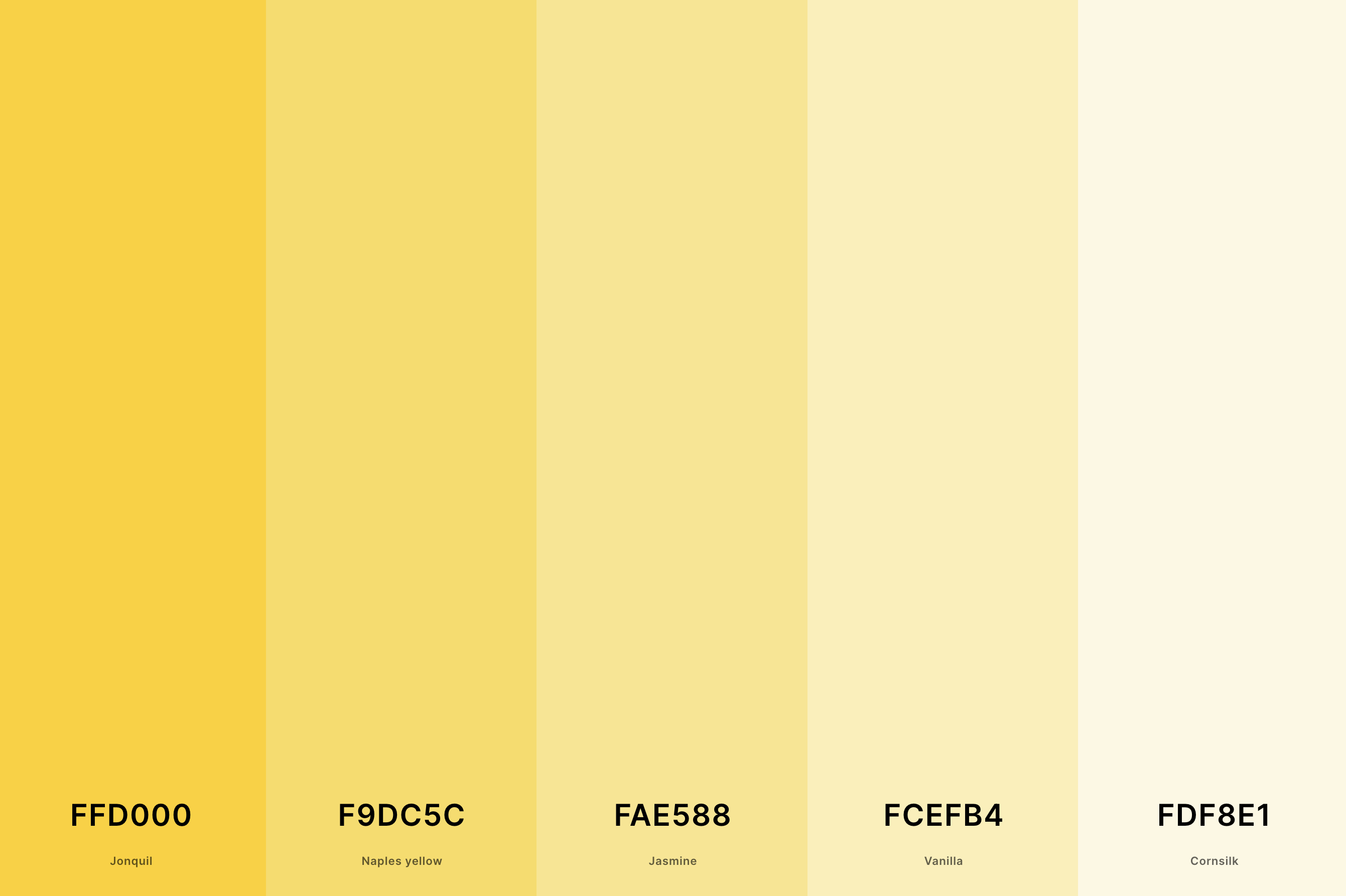 8. Pastel Yellow Color Palette Color Palette with Jonquil (Hex #FFD000) + Naples Yellow (Hex #F9DC5C) + Jasmine (Hex #FAE588) + Vanilla (Hex #FCEFB4) + Cornsilk (Hex #FDF8E1) Color Palette with Hex Codes