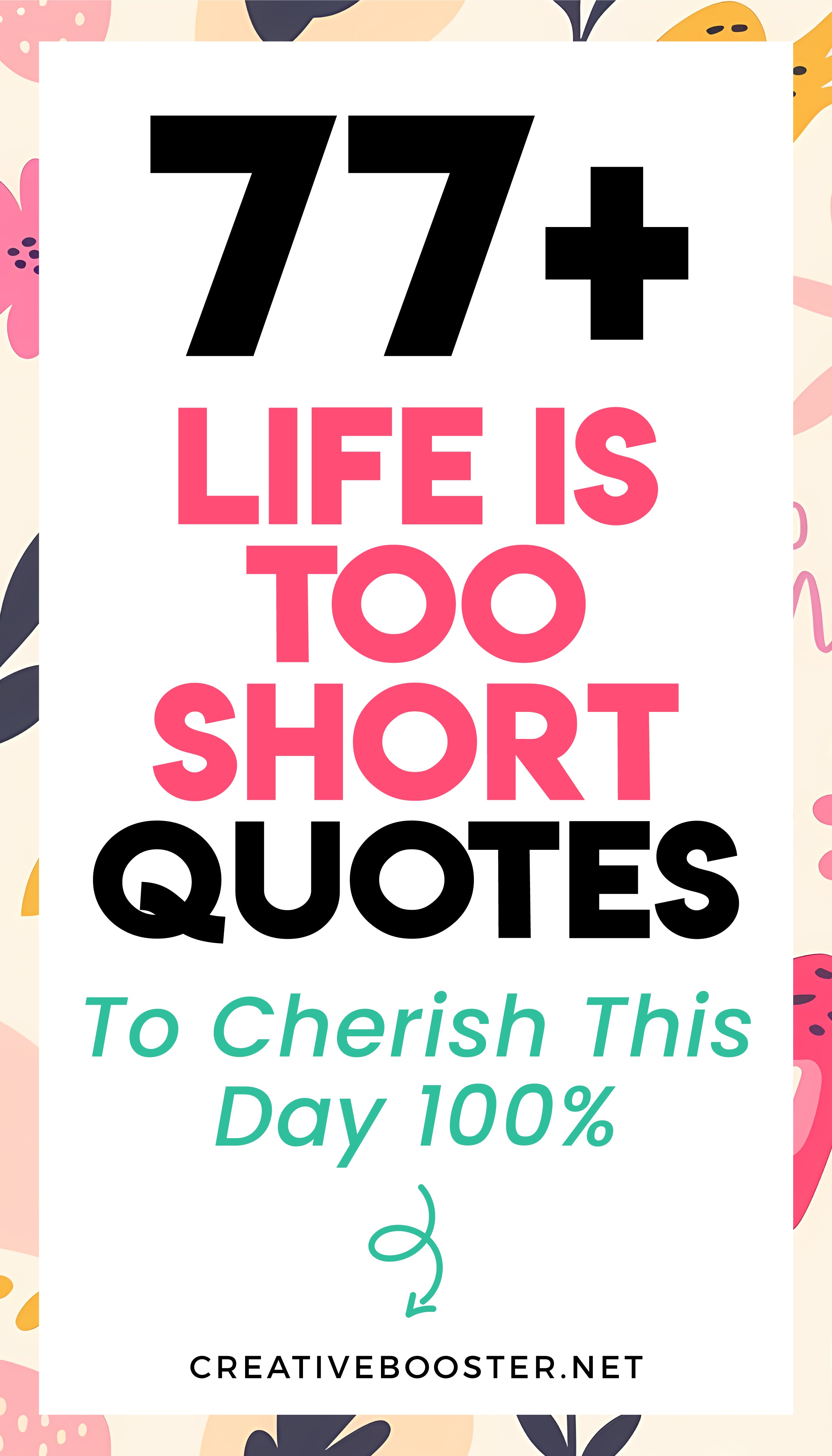 Best-Life-is-Too-Short-Quotes-Pinterest-Tall-1