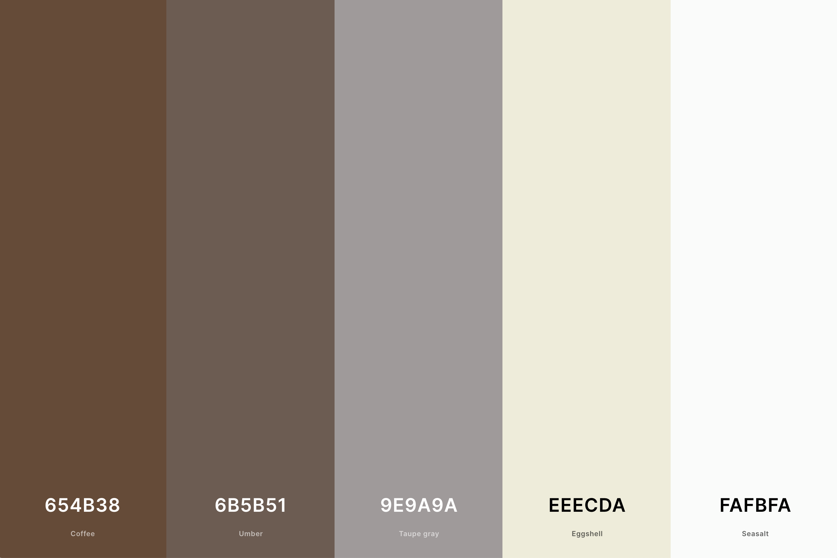 Coffee Brown Color Palette Color Palette with Coffee (Hex #654B38) + Umber (Hex #6B5B51) + Taupe Gray (Hex #9E9A9A) + Eggshell (Hex #EEECDA) + Seasalt (Hex #FAFBFA) Color Palette with Hex Codes