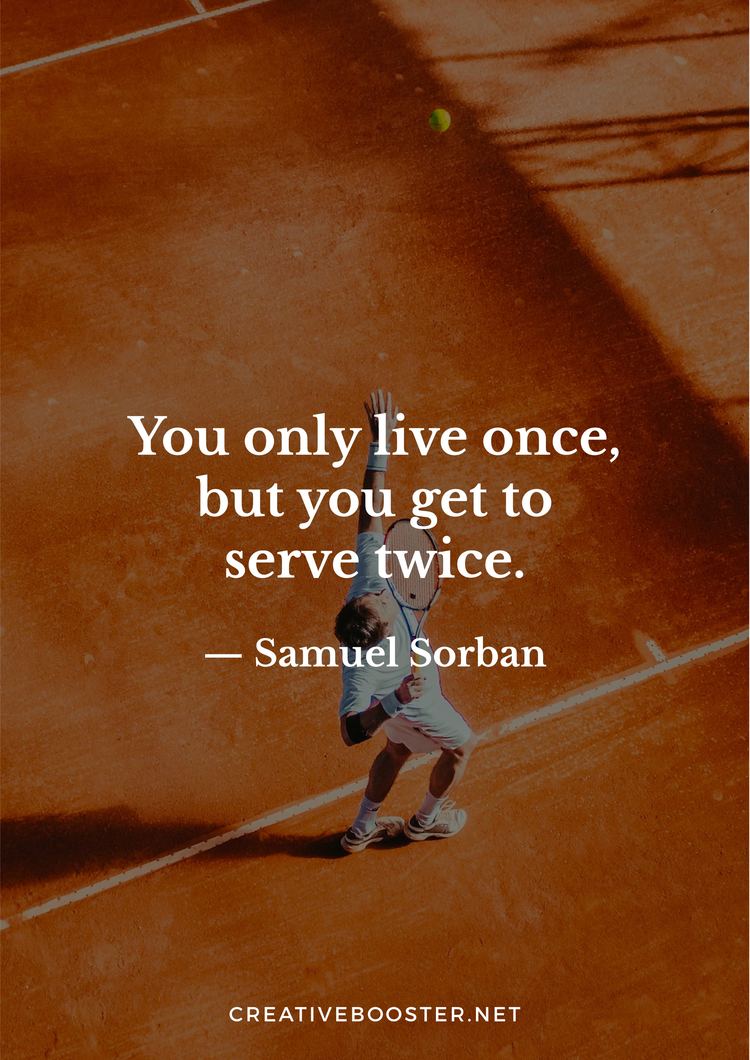 "You only live once, but you get to serve twice." - Samuel Sorban