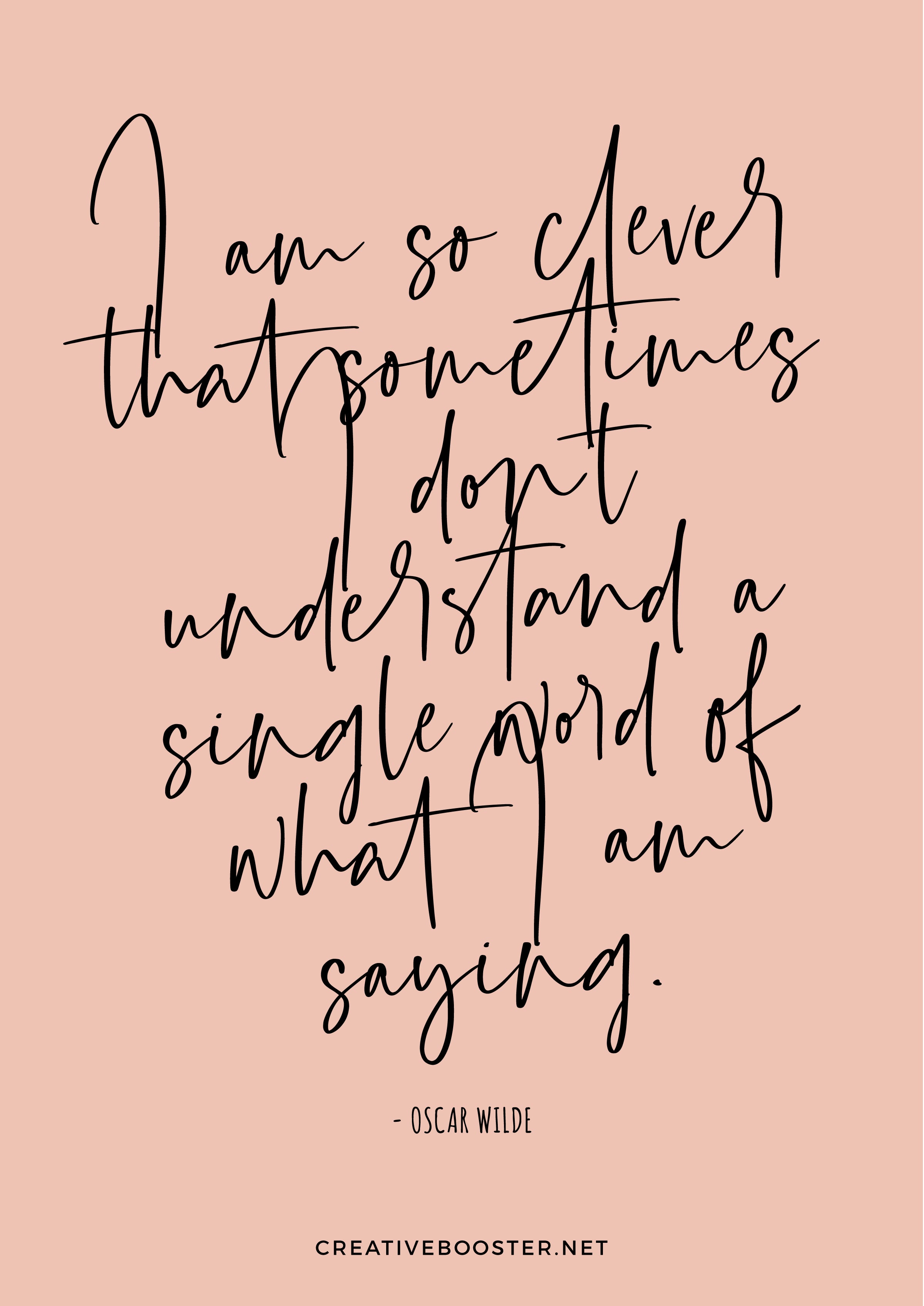 Funny-You-Got-This-Quotes-"I am so clever that sometimes I don't understand a single word of what I am saying." - Oscar Wilde (Quote Art Print)