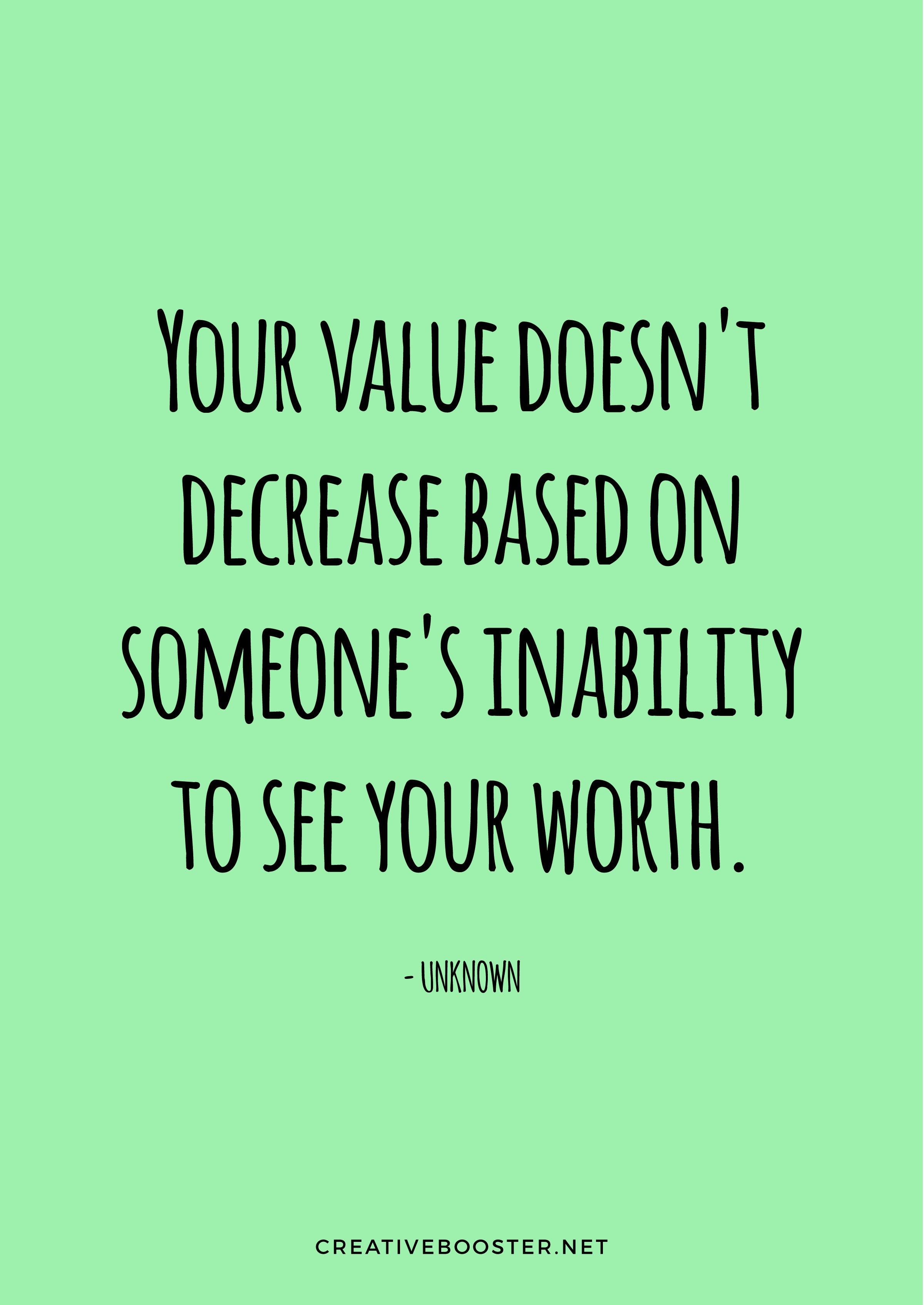 Positive-You-Are-Amazing-Quotes---“Your-value-doesn't-decrease-based-on-someone's-inability-to-see-your-worth.”-–-Unknown-(Quote-Art-Print)