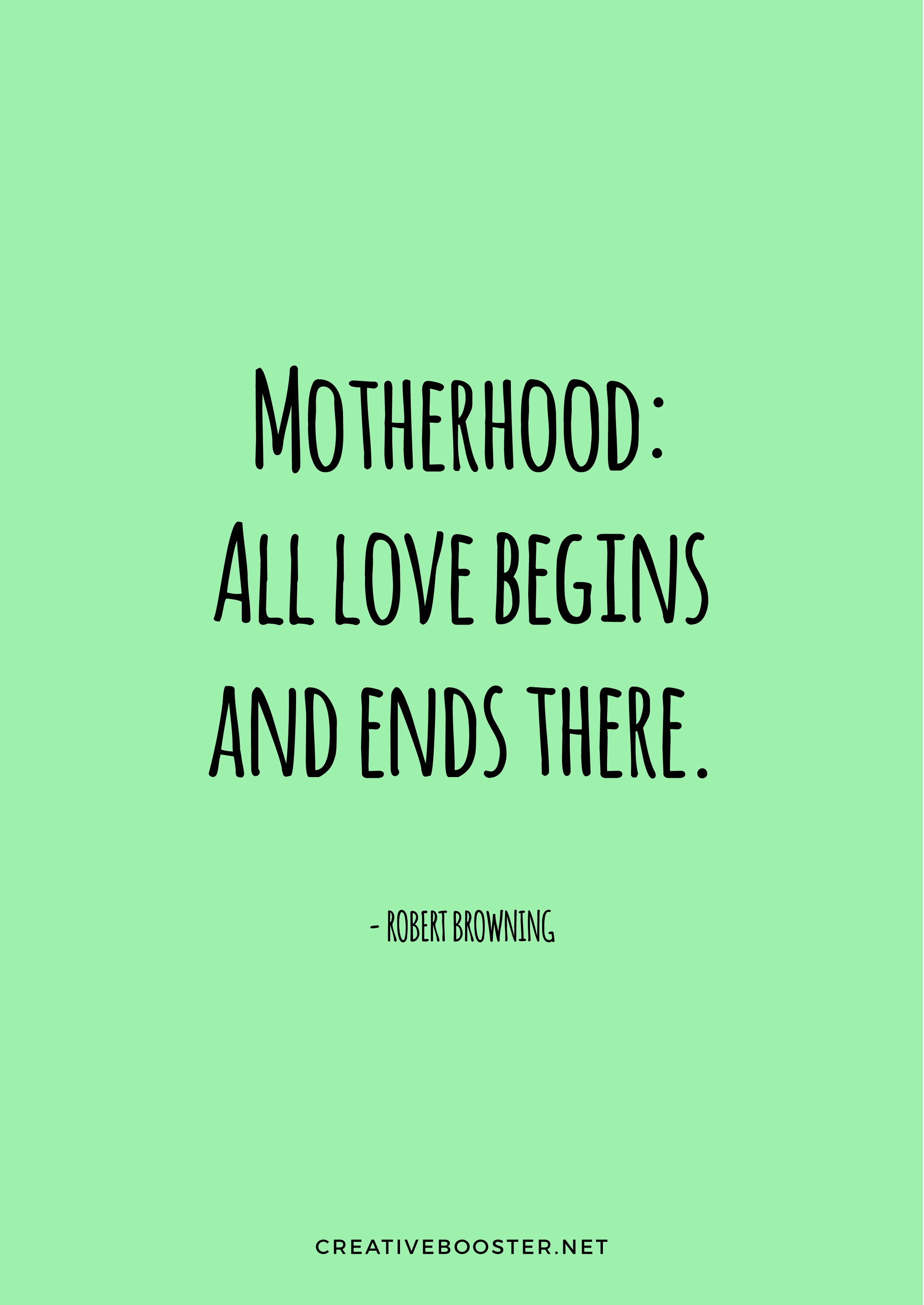 You-Got-This-Mama-Quotes-"Motherhood, All love begins and ends there." - Robert Browning (Quote Art Print)