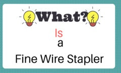 what is a fine wire stapler?