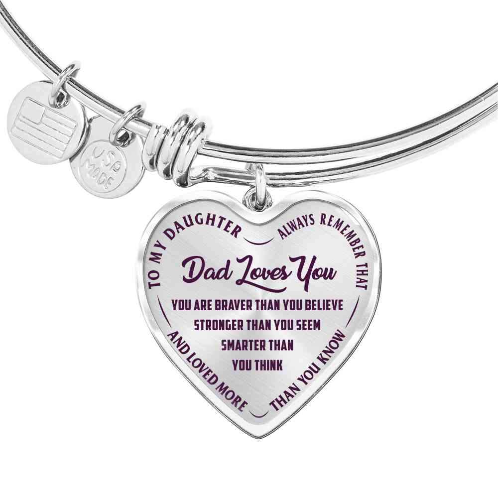 Daughter: You Are Braver. Dad Loves You - Bangle Bracelet (EO)