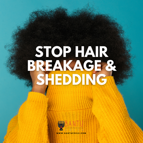 Stop Natural Hair Breakage and Shedding
