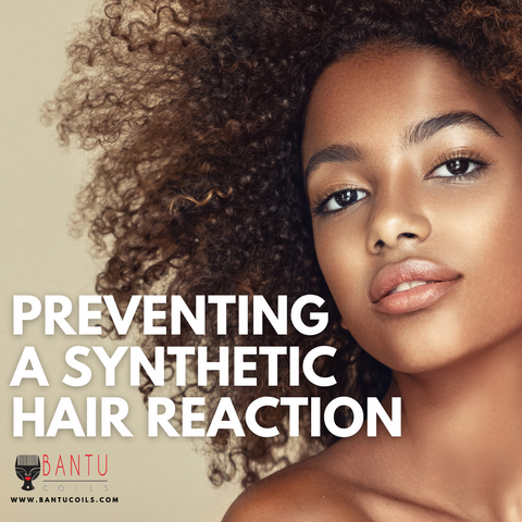 Bantu Coils Prevent a Synthetic Hair Reaction
