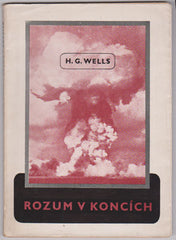 Wells, H. G.: Rozum v koncích. (Mind at the end of its tether). - 1948.