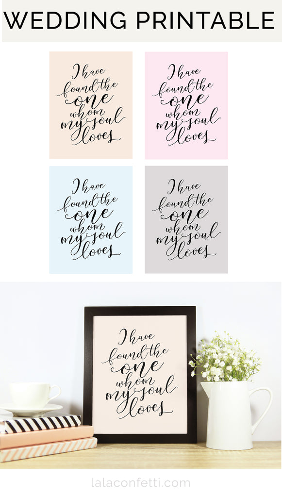 Printable Wedding Signs - I have found the one whom my soul loves - Wedding Printable - Love Quotes
