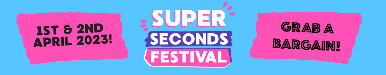 Super Seconds Festival. April 1st - 2nd 2023. Grab a Bargain