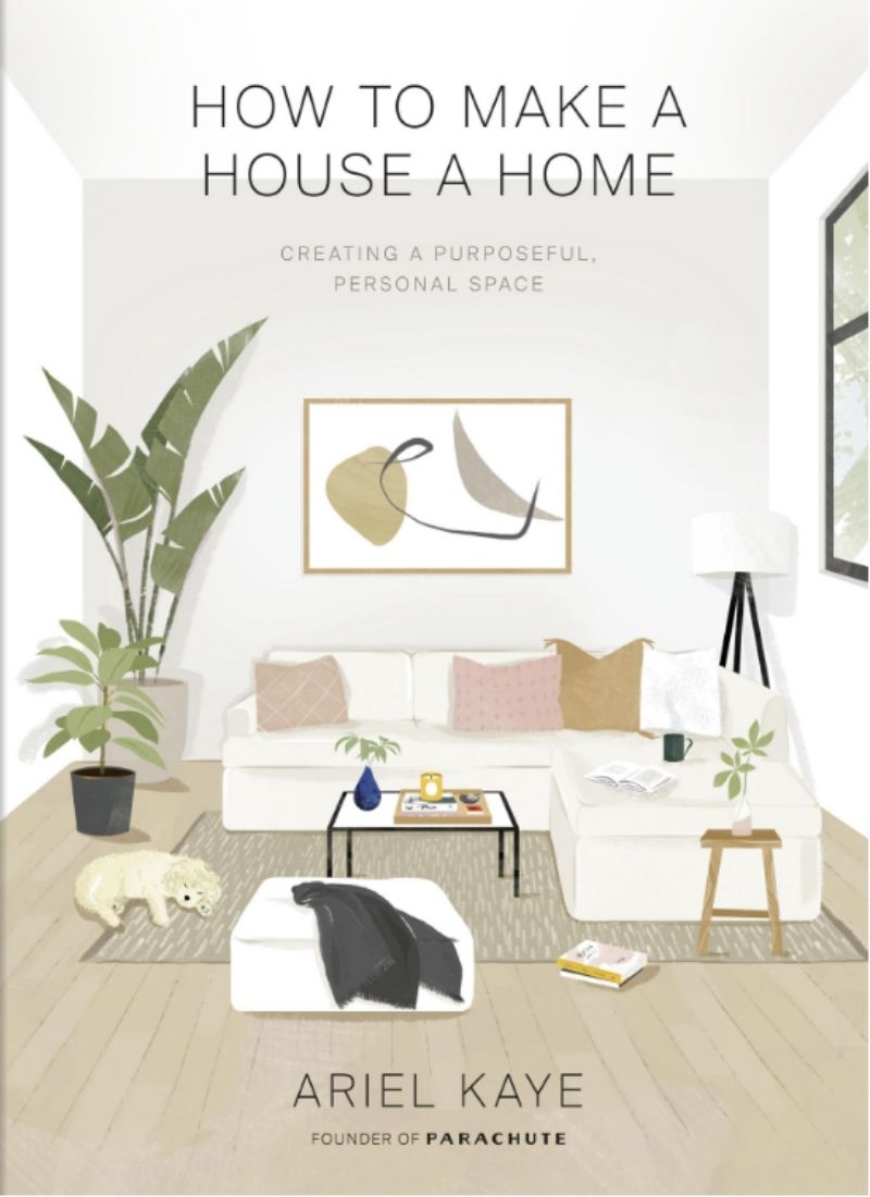 How to Make a House a Home by Ariel Kaye