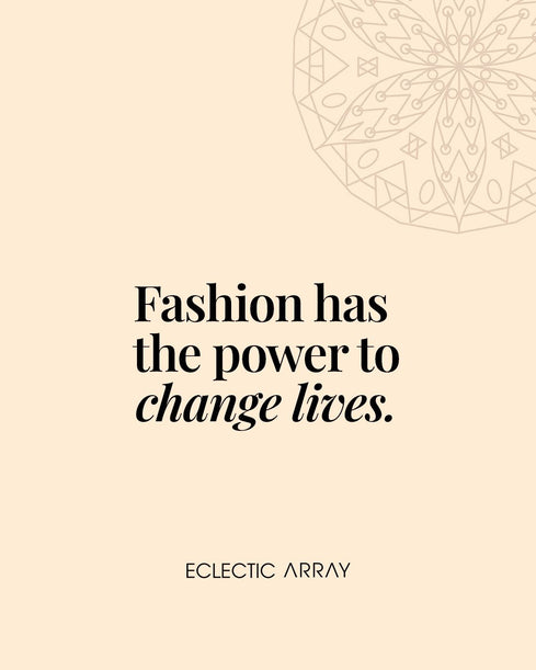 Fashion has the power to change lives quote about sustainability.jpeg__PID:d1695bd6-8244-4242-97e8-133b686a445c