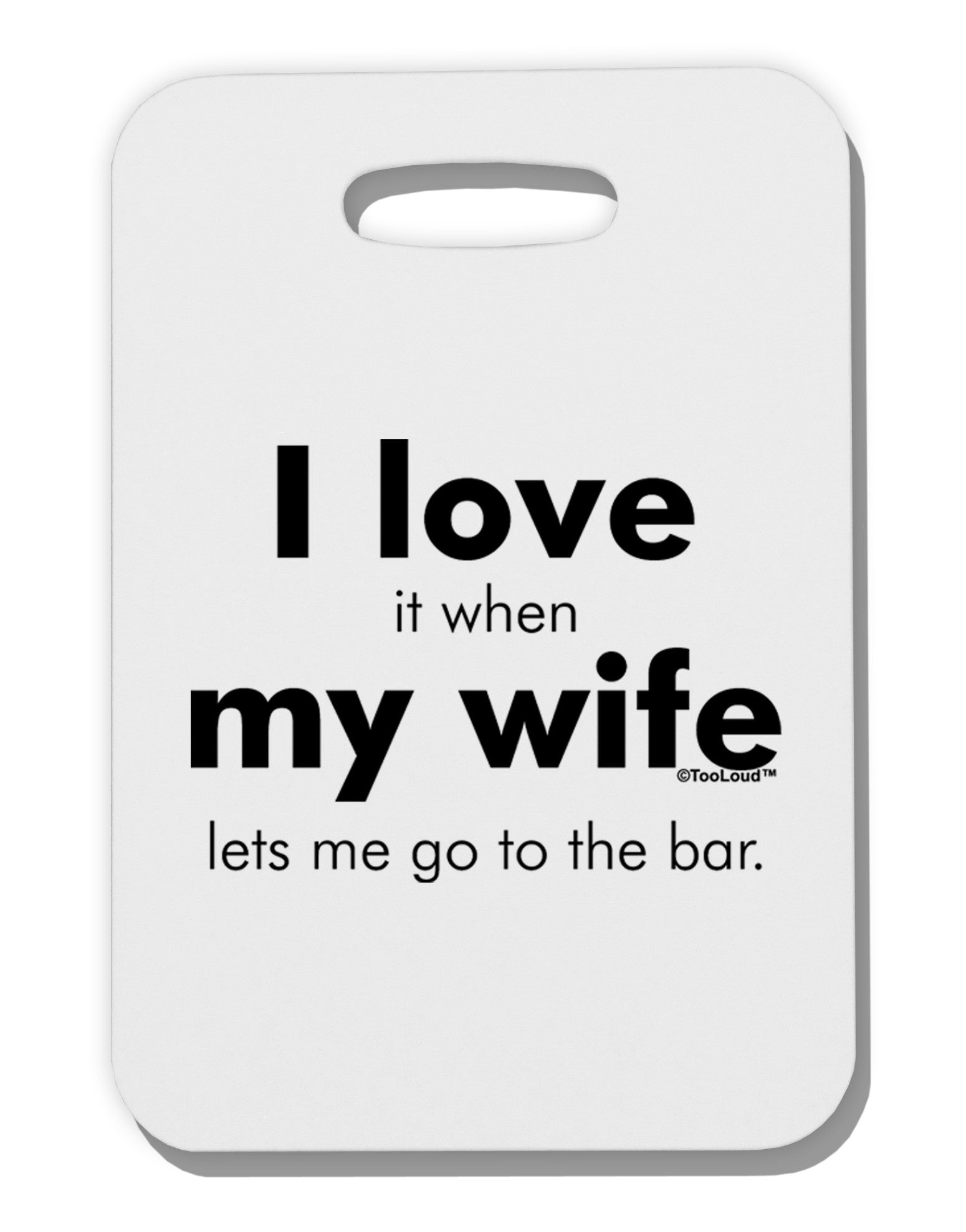 I Love My Wife Bar Thick Plastic Luggage Tag Davson Sales